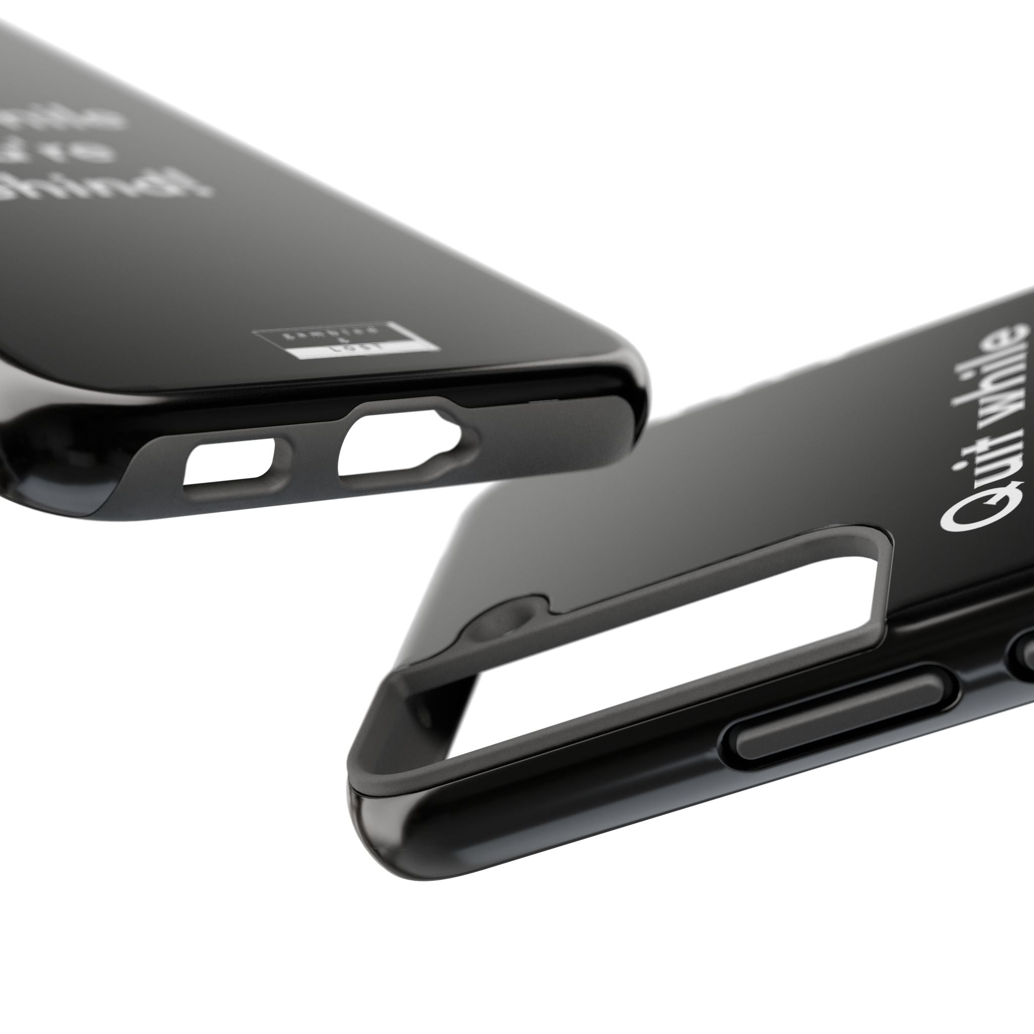 Quit while you're Behind Phone Case