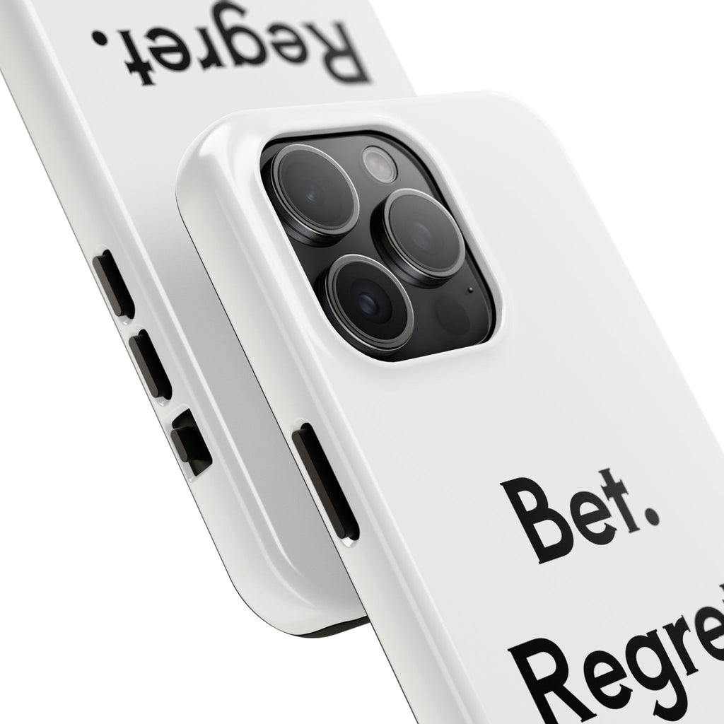 Bet. Regret. Repeat. Tough Luck Phone Case