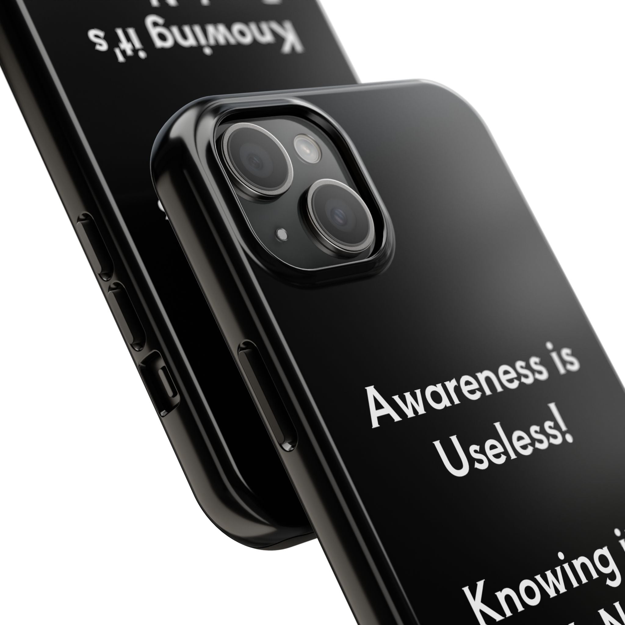 Awareness is Uselss Phone Case