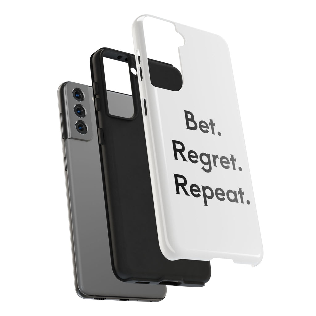 Bet. Regret. Repeat. Tough Luck Phone Case