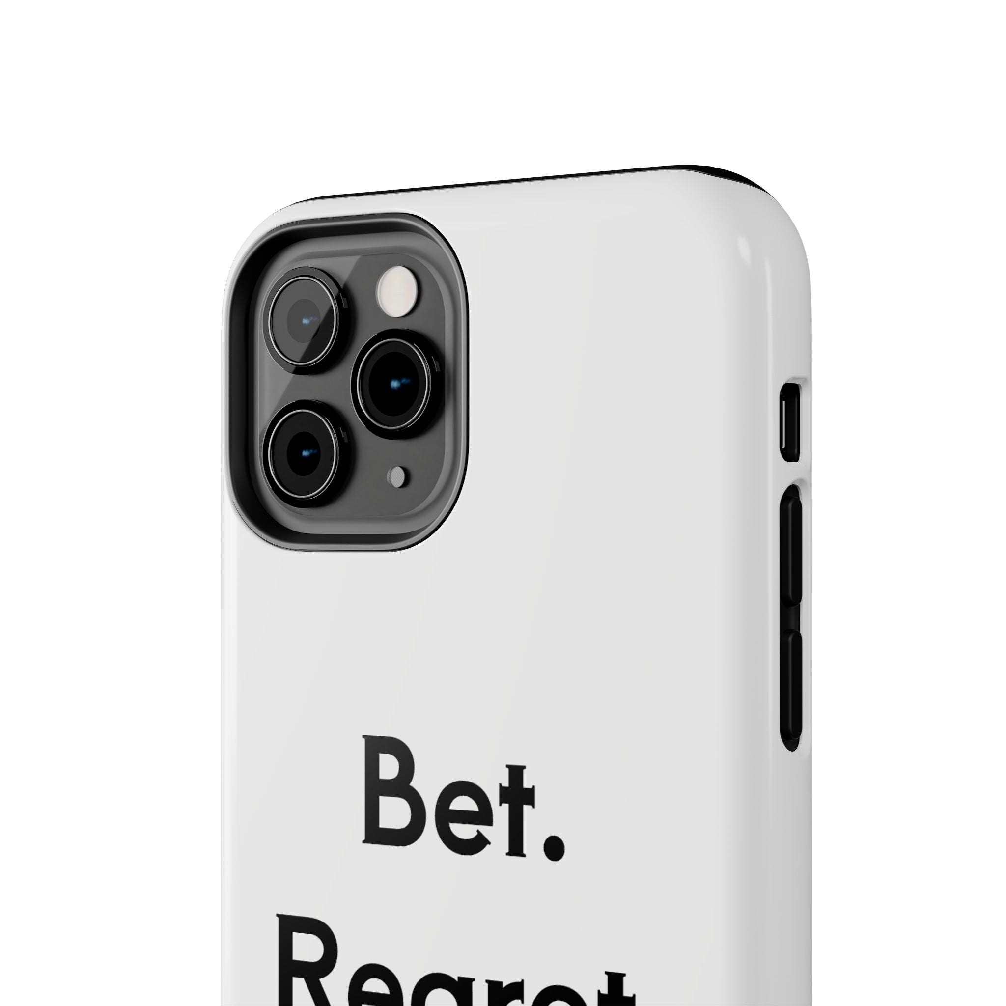 Bet. Regret. Repeat. Tough Luck Phone Case