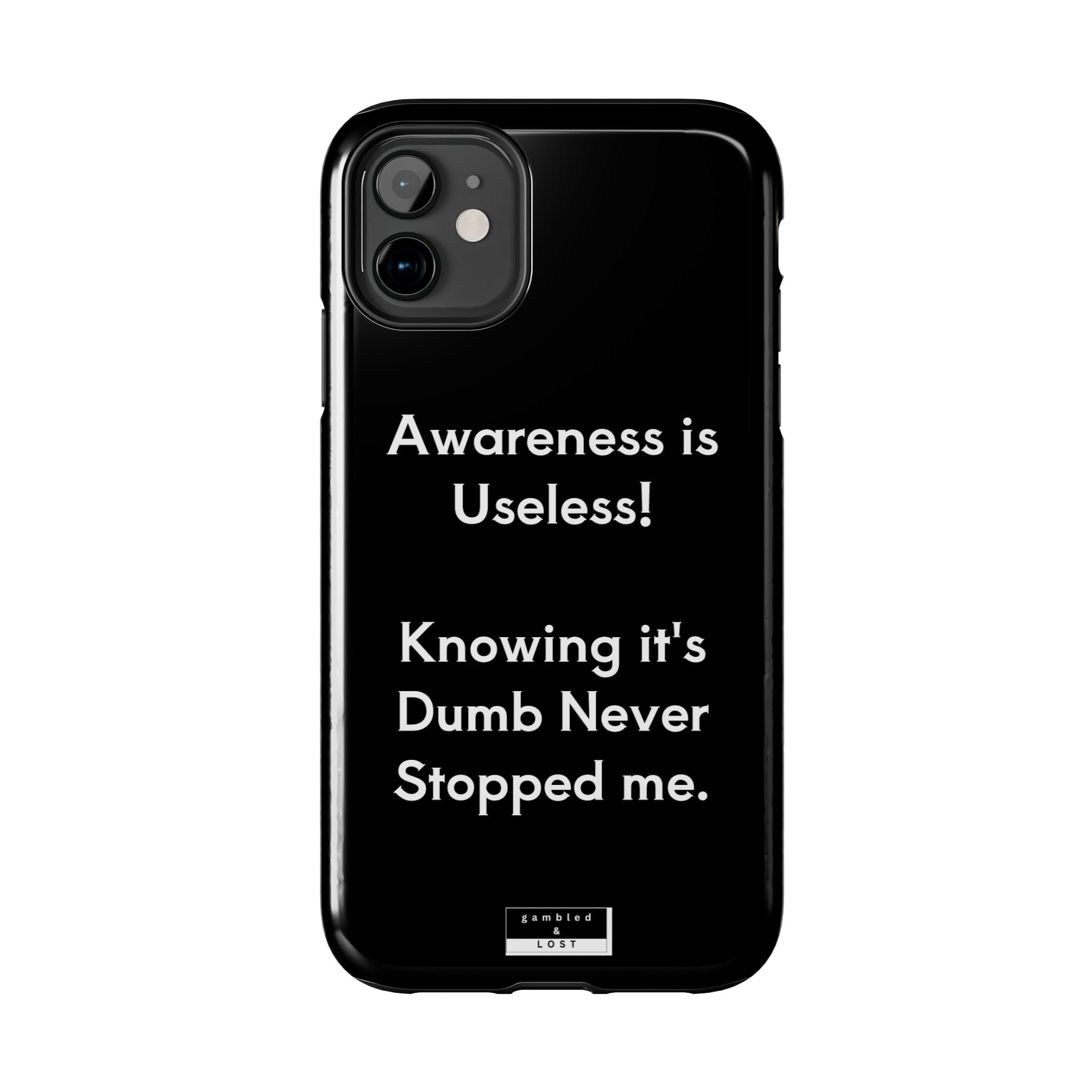 Awareness is Uselss Phone Case