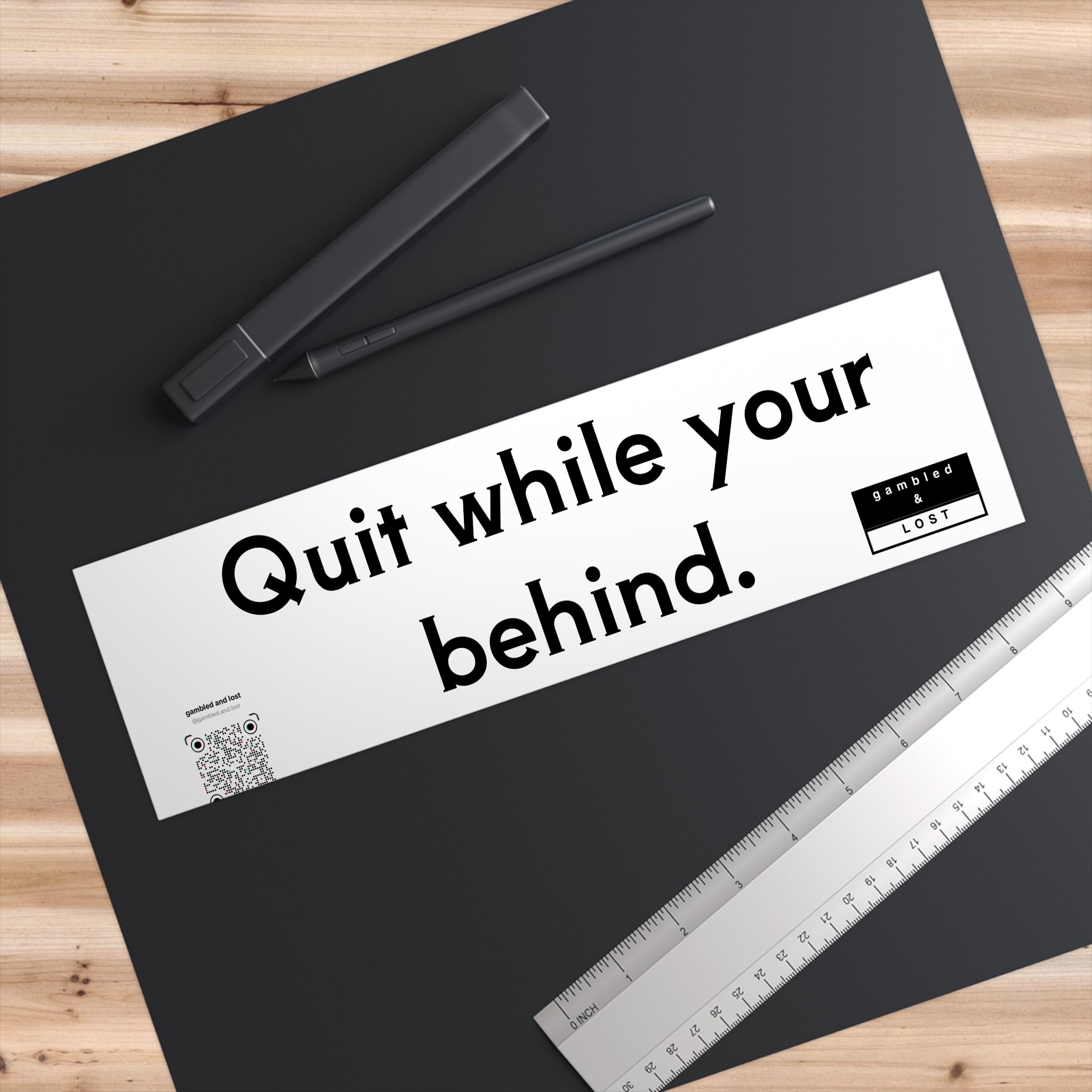 Quit while you're behind Sticker