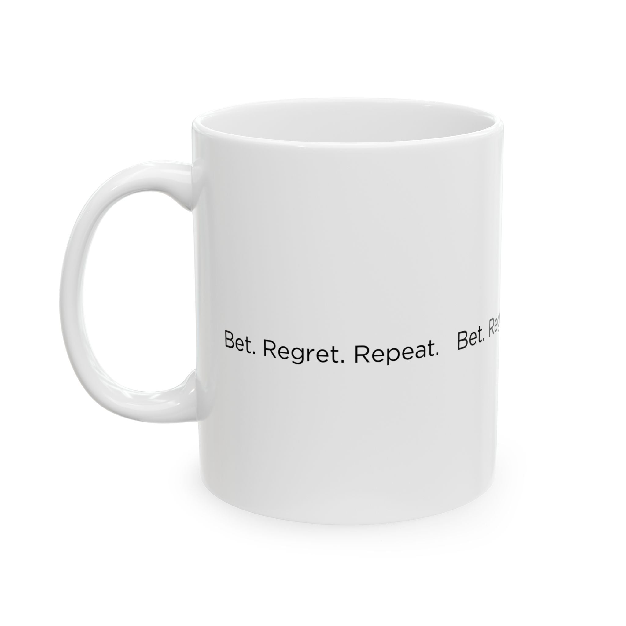 Bet. Regret. Repeat. Mug.