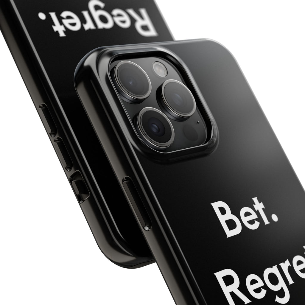 Bet. Regret. Repeat. Tough Luck Phone Case