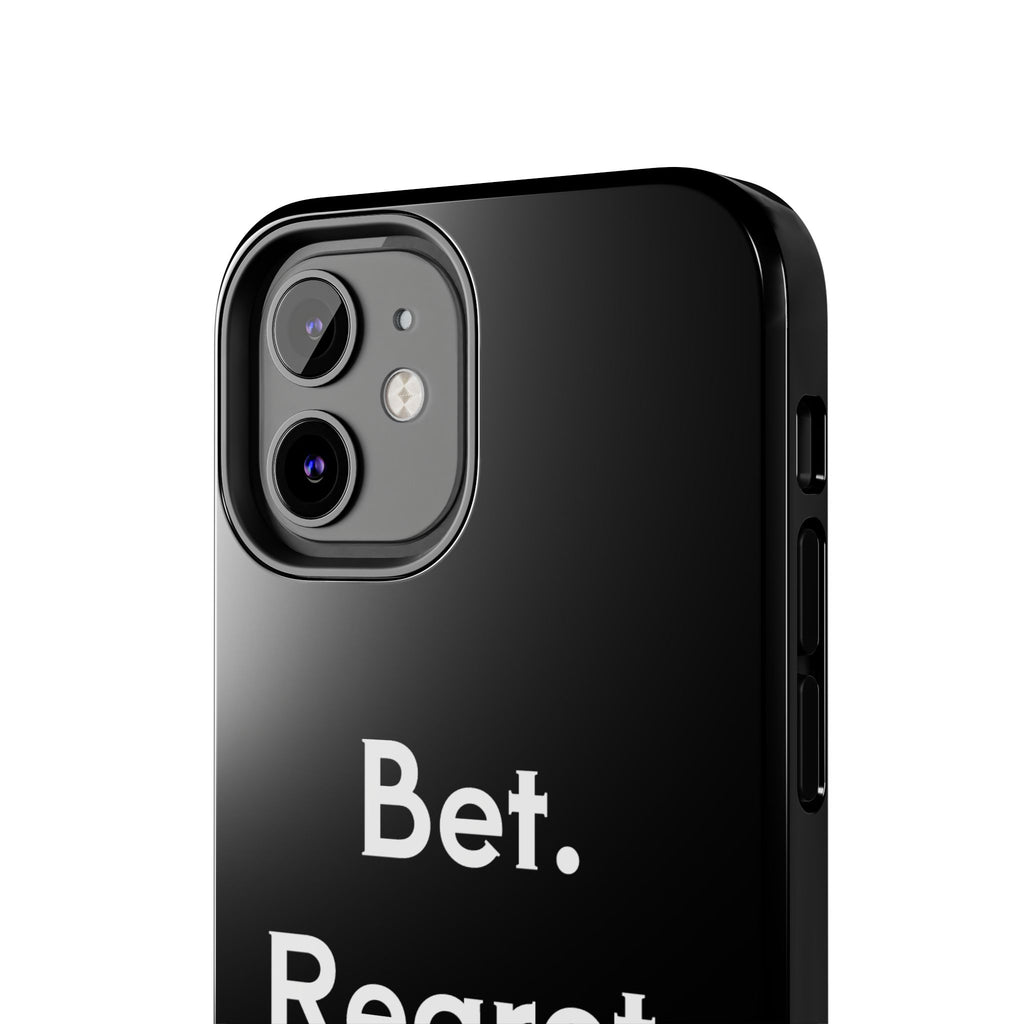Bet. Regret. Repeat. Tough Luck Phone Case