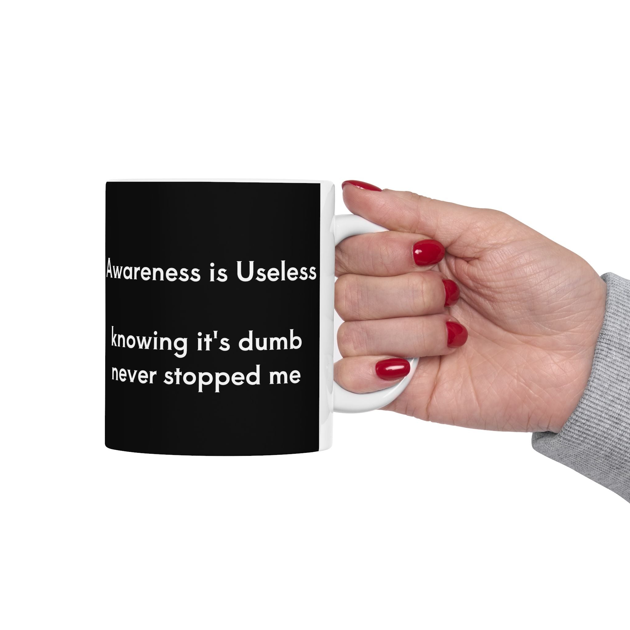 Awareness is Useless Mug