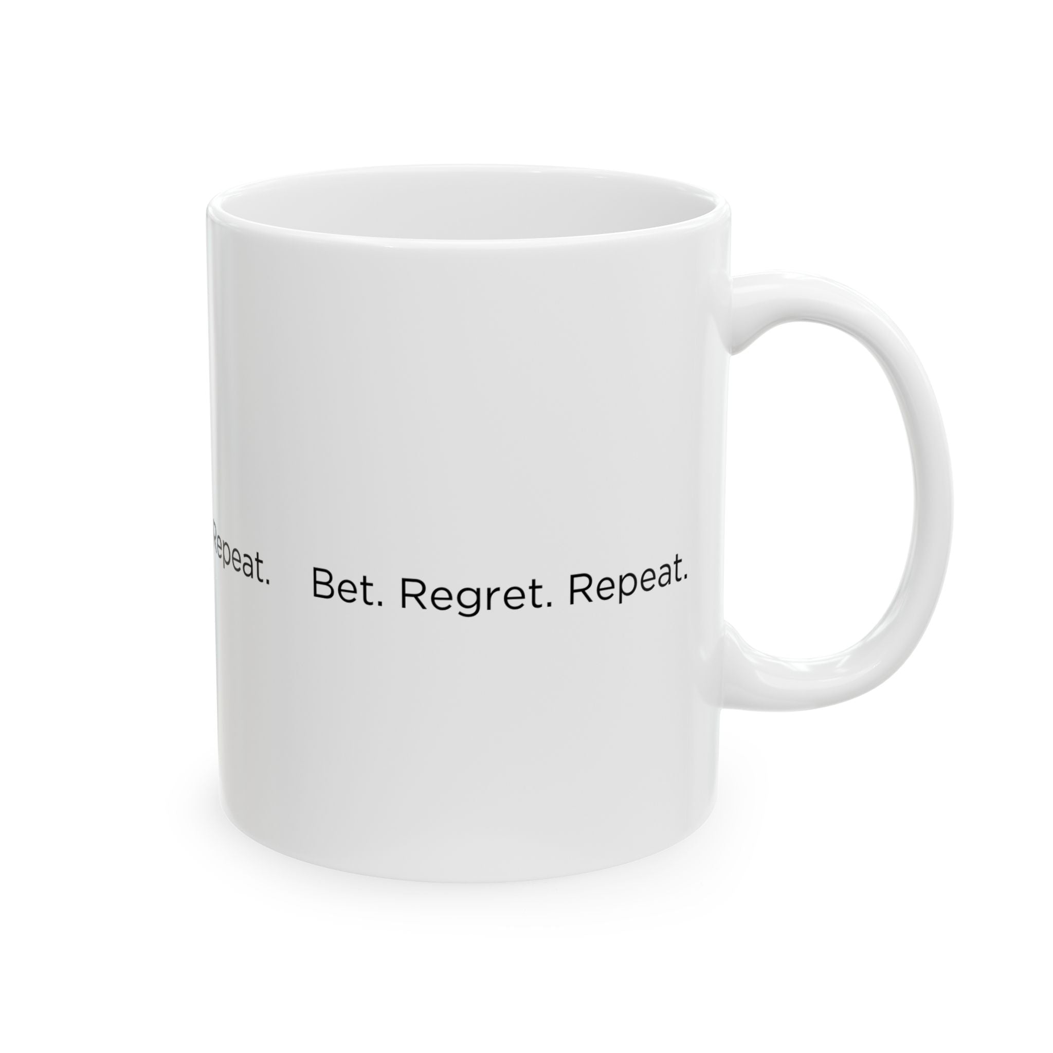 Bet. Regret. Repeat. Mug.