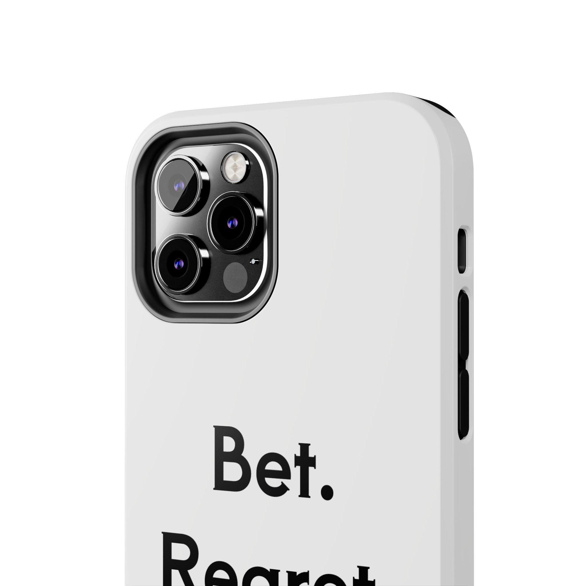 Bet. Regret. Repeat. Tough Luck Phone Case