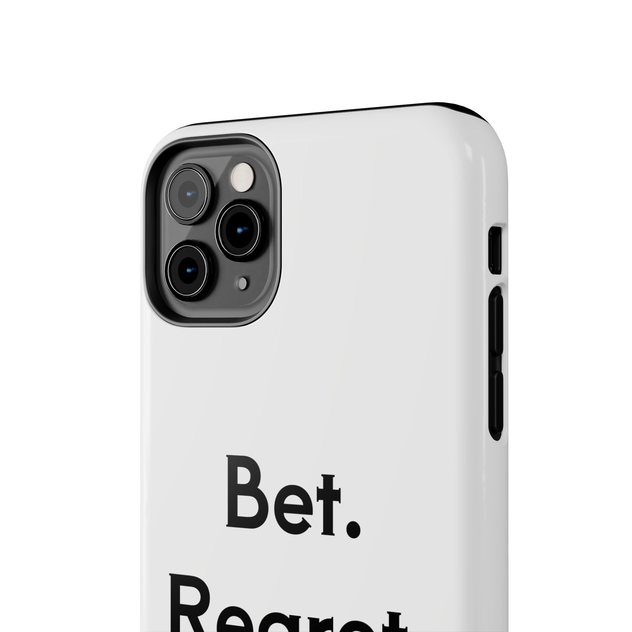 Bet. Regret. Repeat. Tough Luck Phone Case