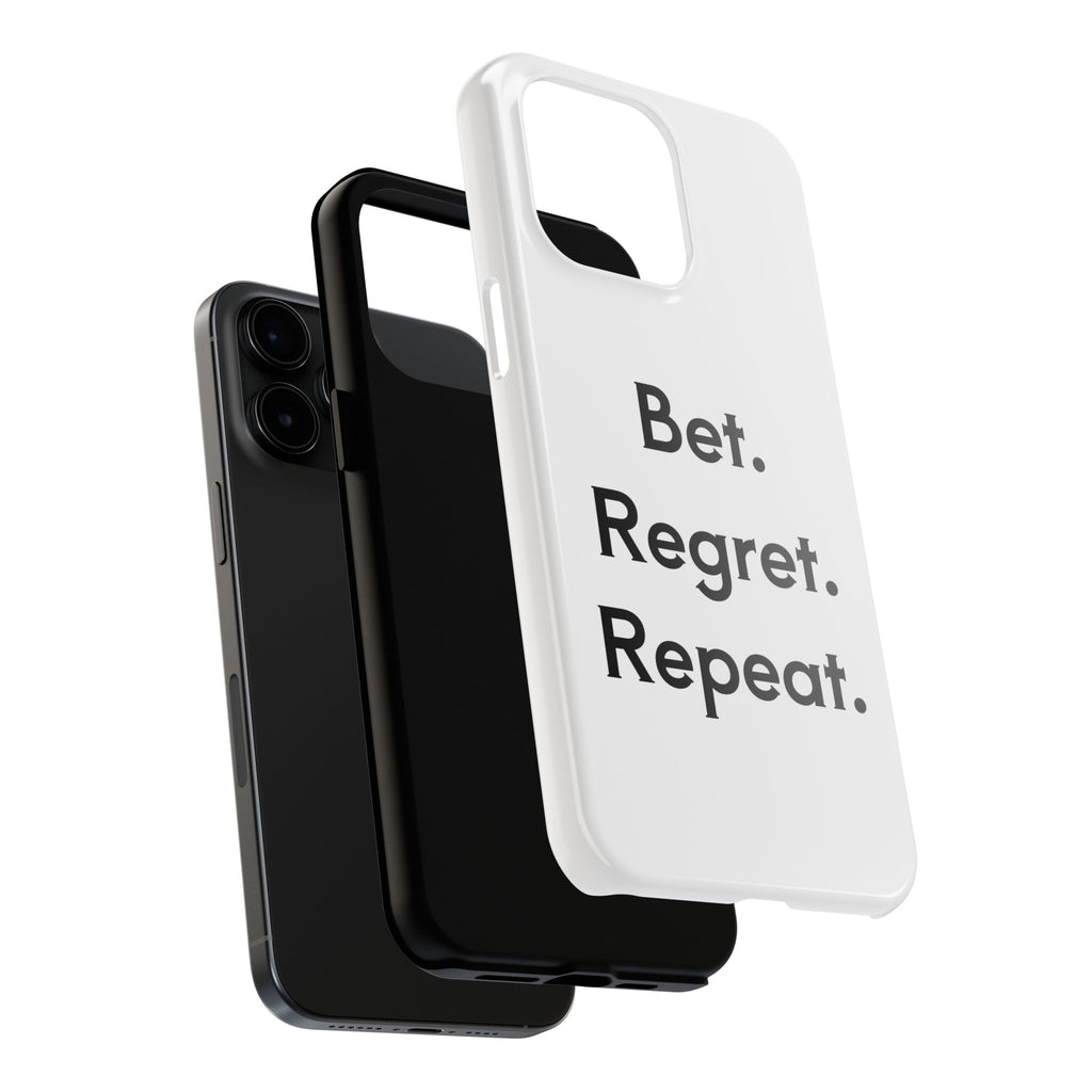 Bet. Regret. Repeat. Tough Luck Phone Case