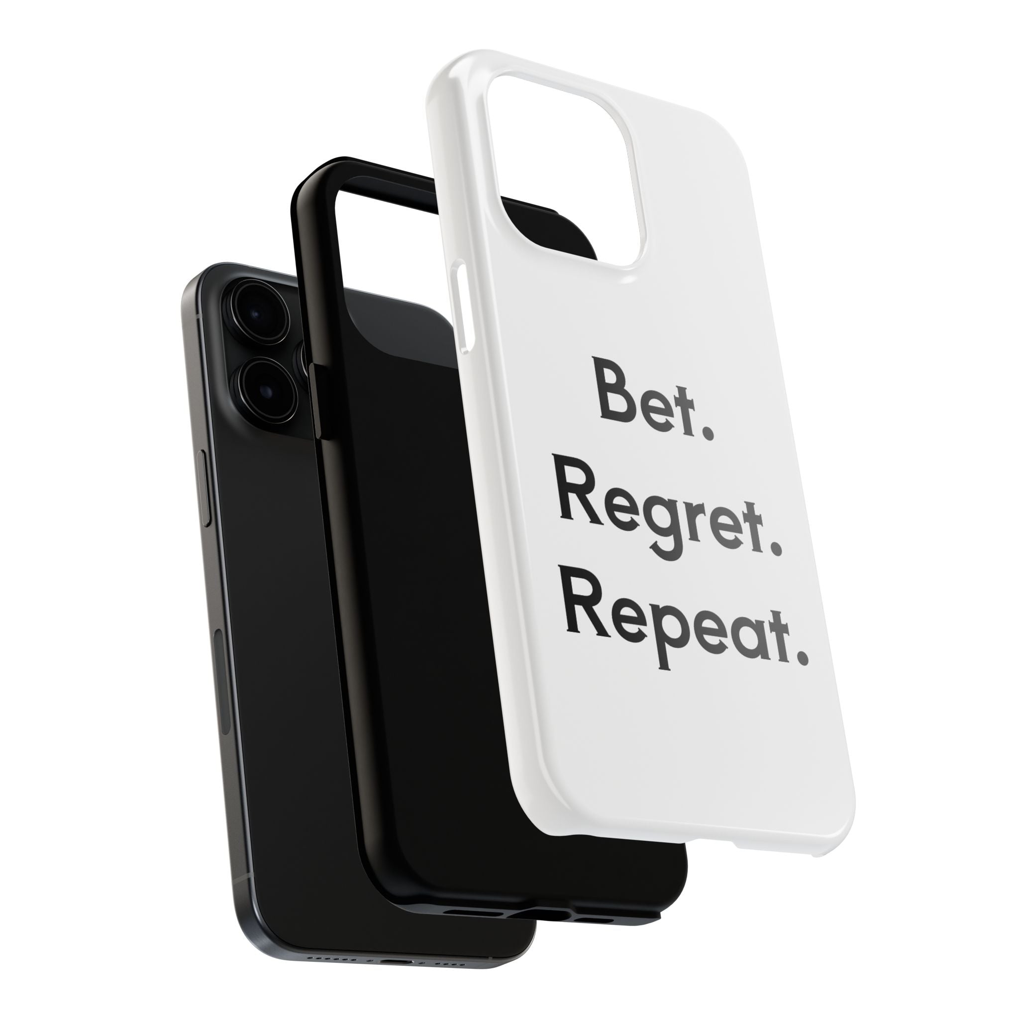 Bet. Regret. Repeat. Tough Luck Phone Case