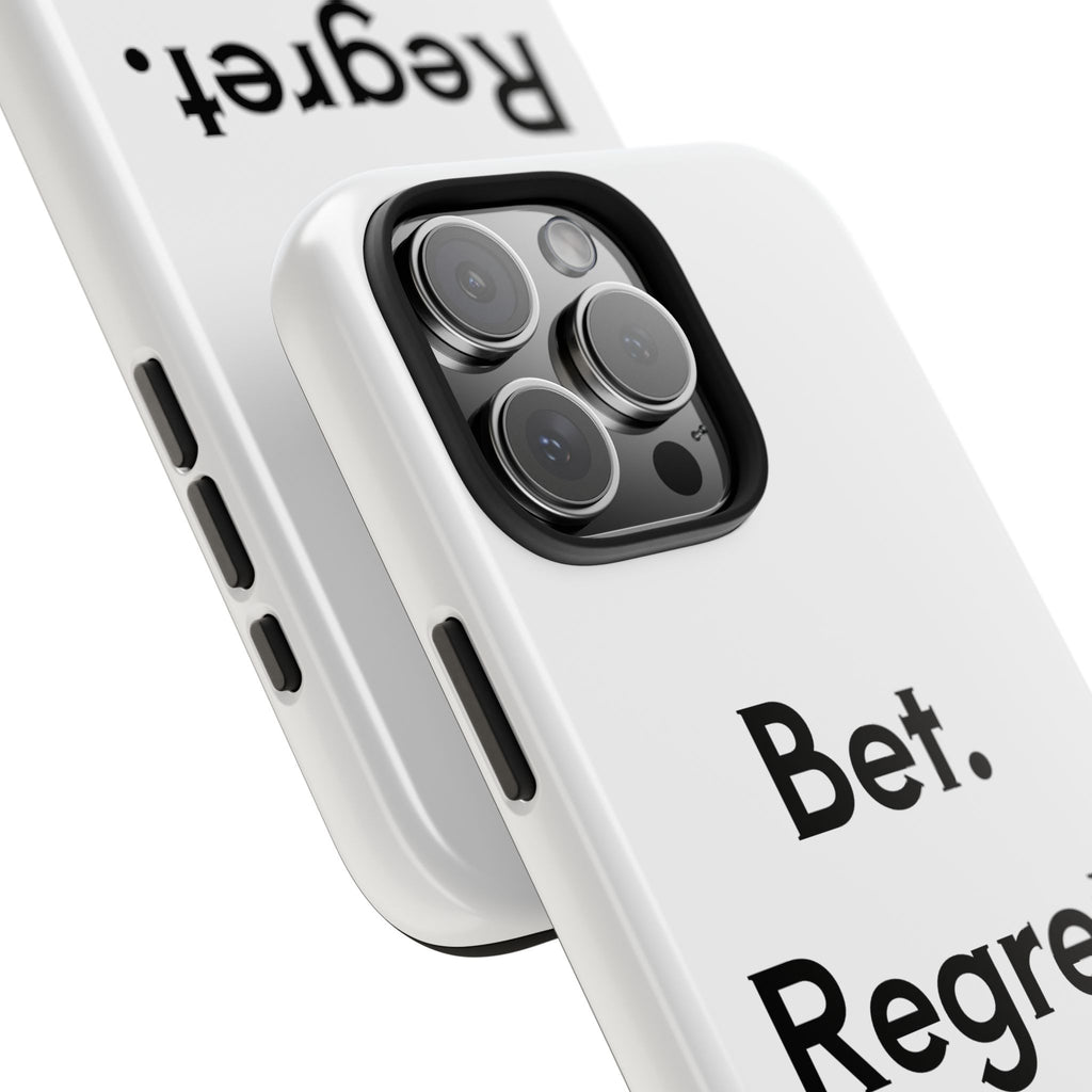 Bet. Regret. Repeat. Tough Luck Phone Case