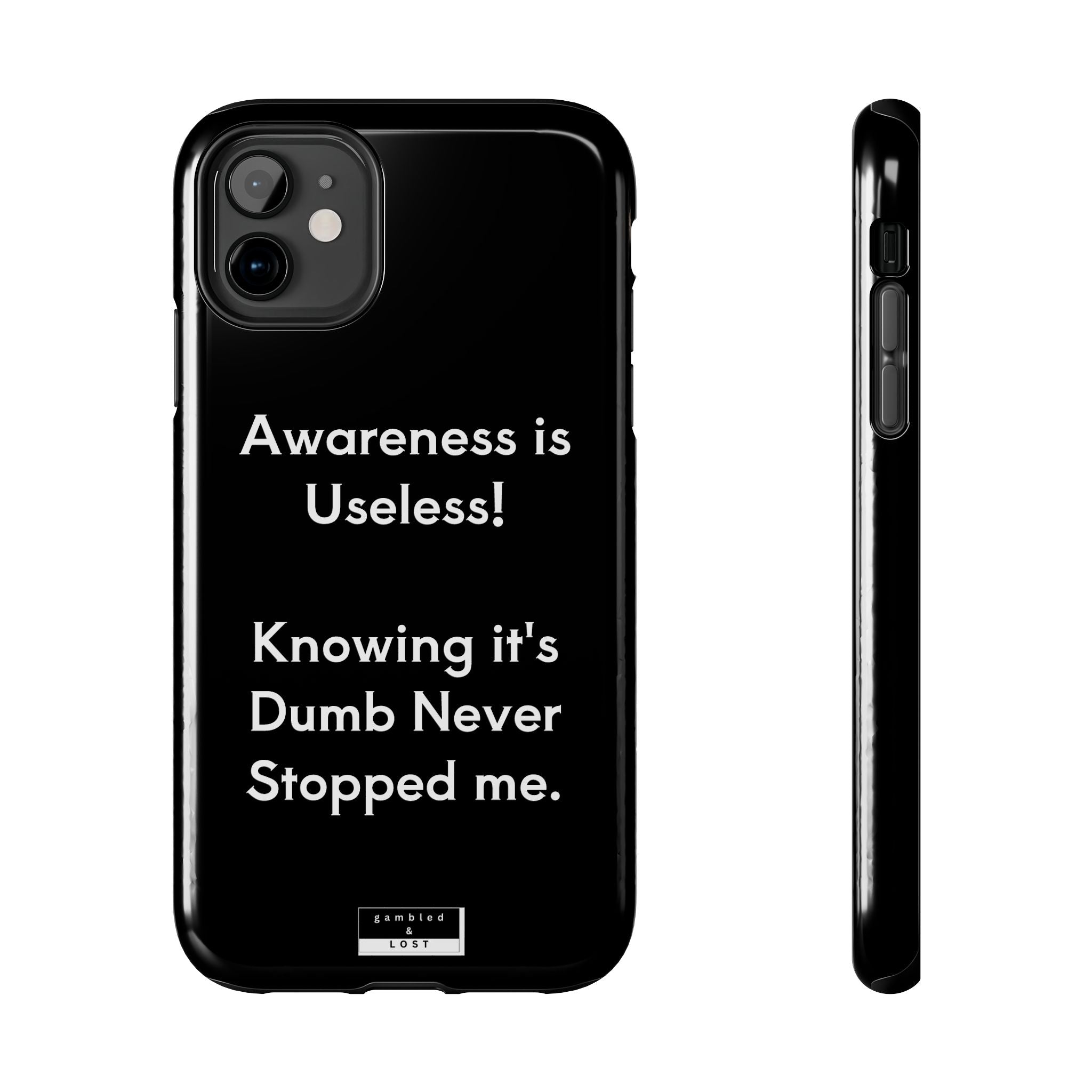 Awareness is Uselss Phone Case