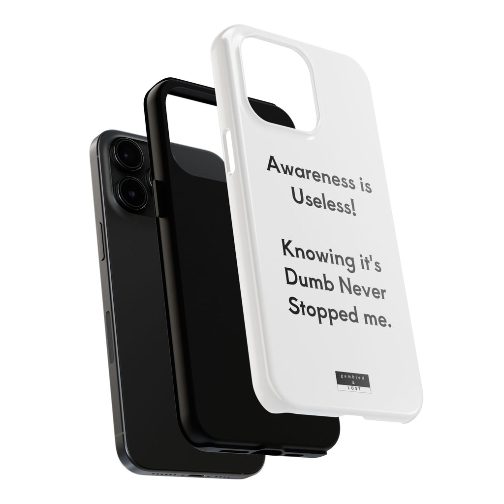 Awareness is Useless Phone Case