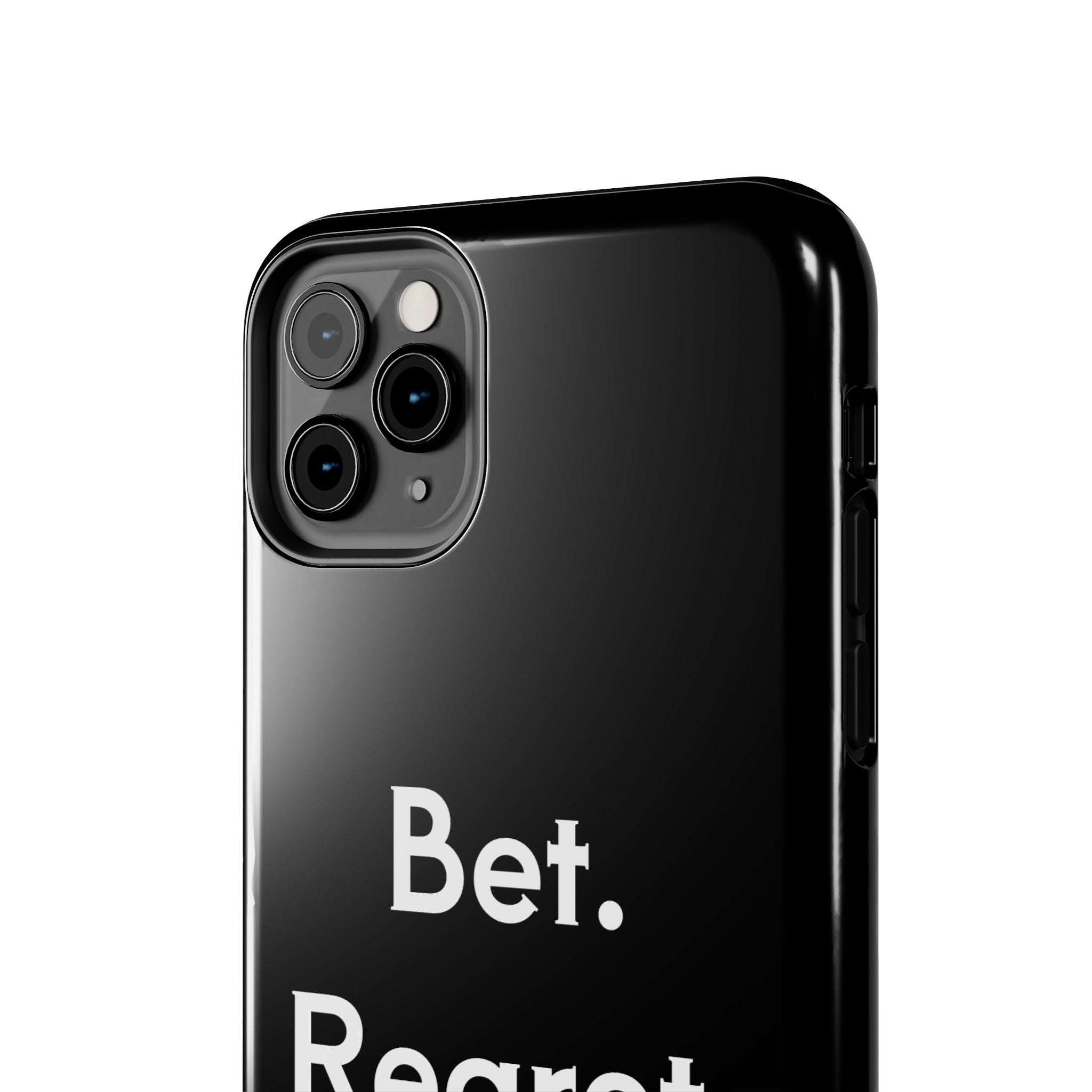 Bet. Regret. Repeat. Tough Luck Phone Case