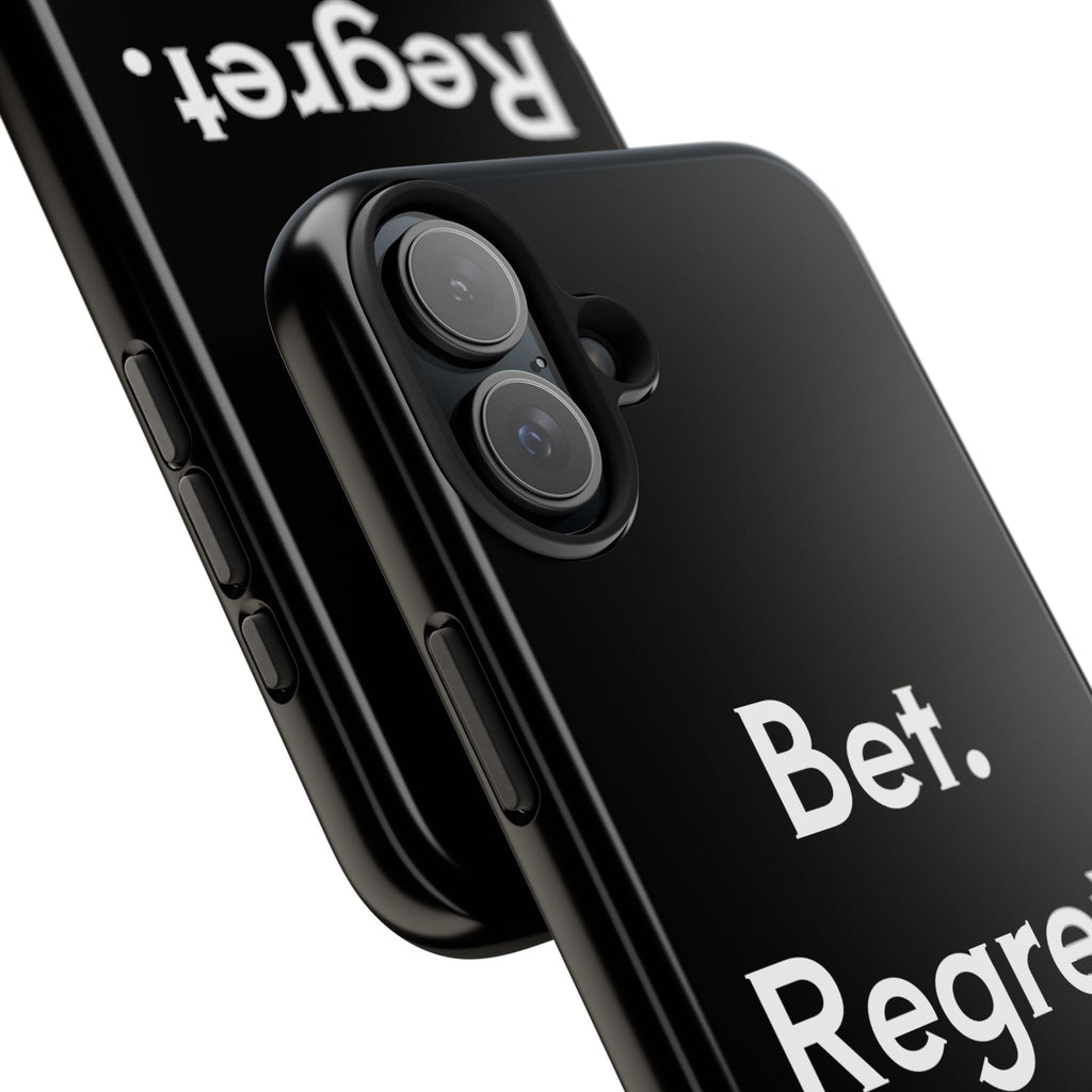 Bet. Regret. Repeat. Tough Luck Phone Case