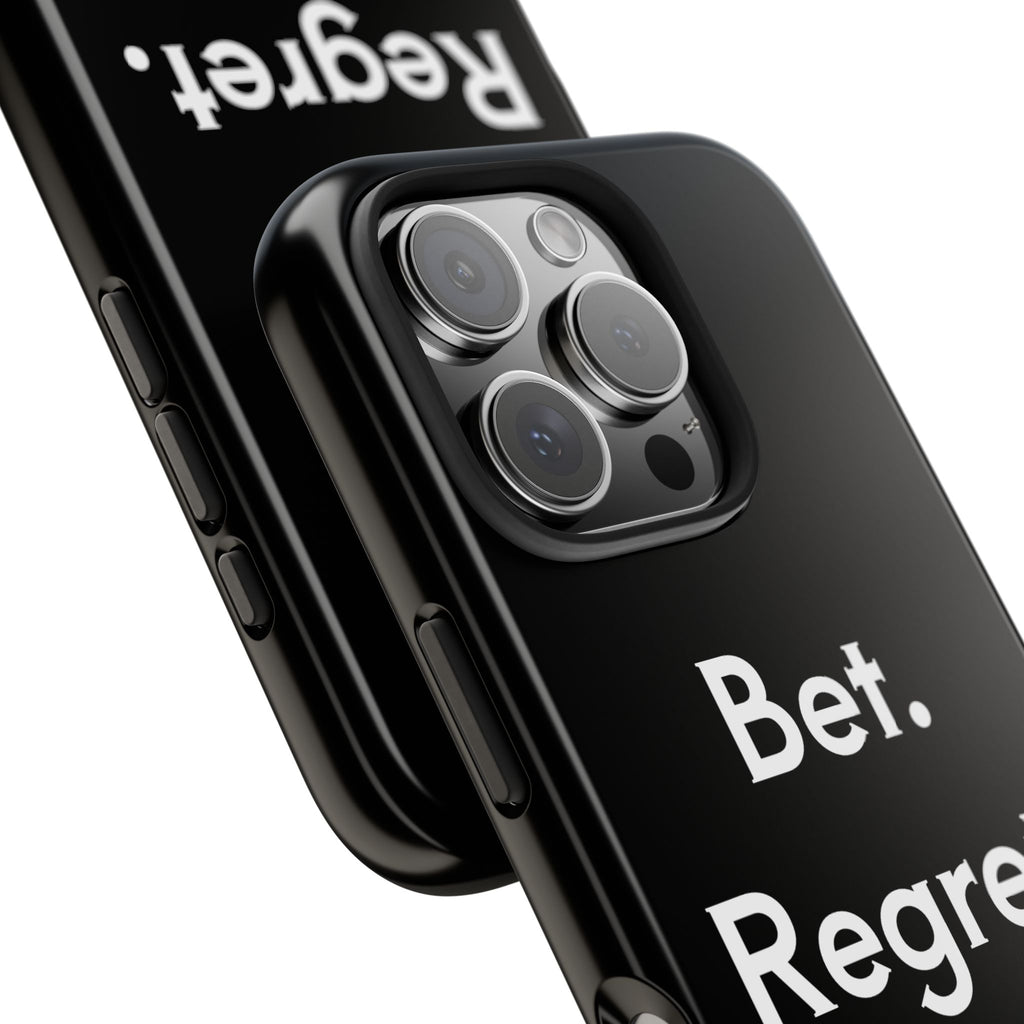 Bet. Regret. Repeat. Tough Luck Phone Case