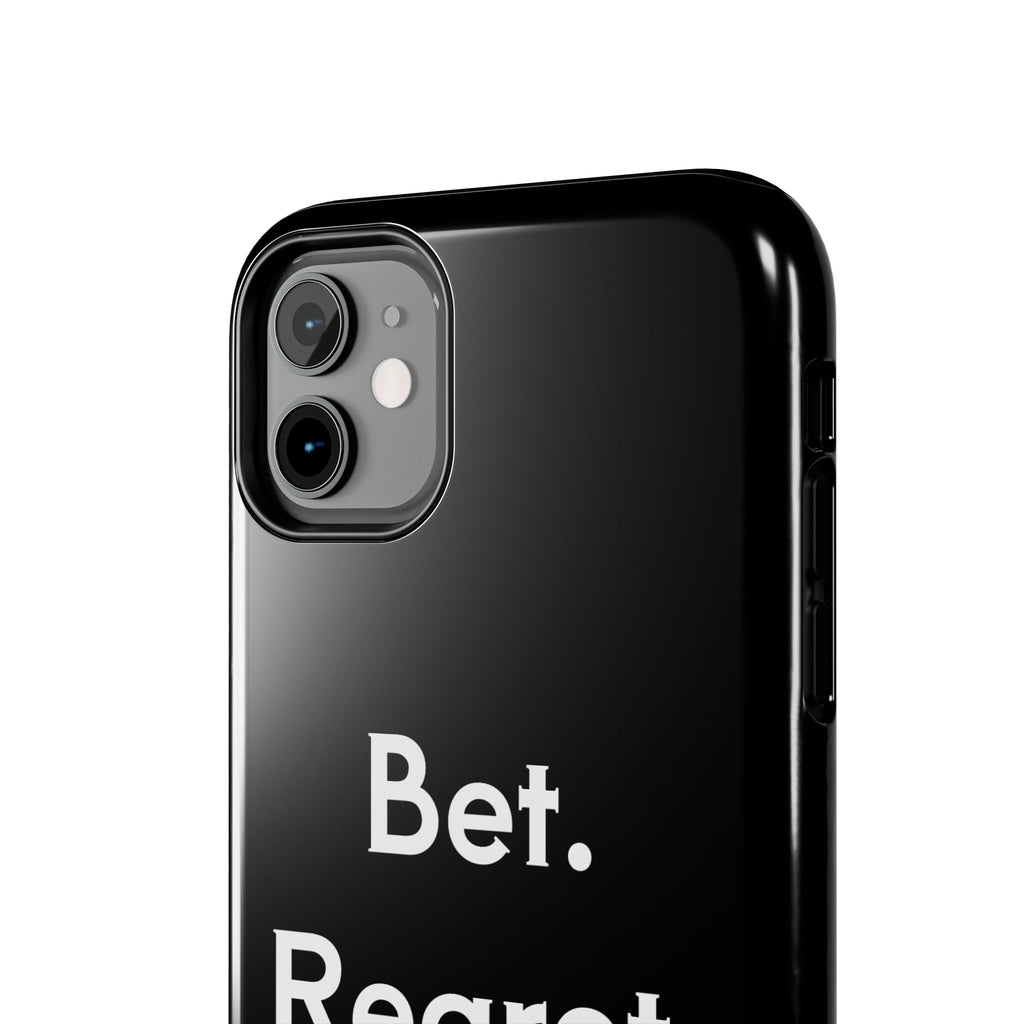 Bet. Regret. Repeat. Tough Luck Phone Case
