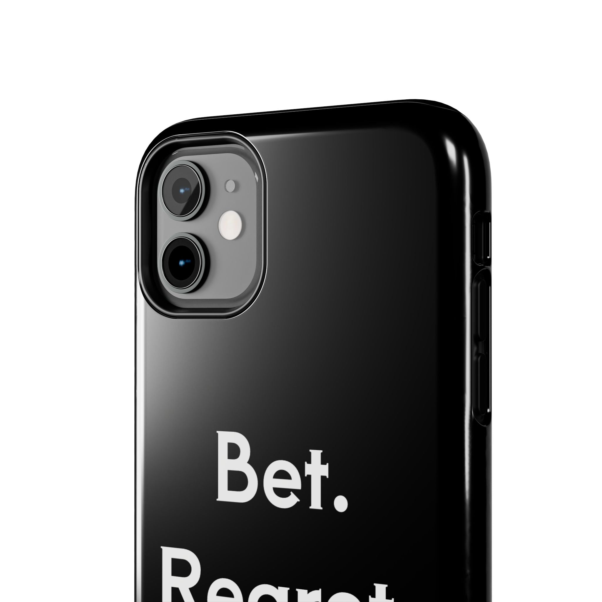 Bet. Regret. Repeat. Tough Luck Phone Case