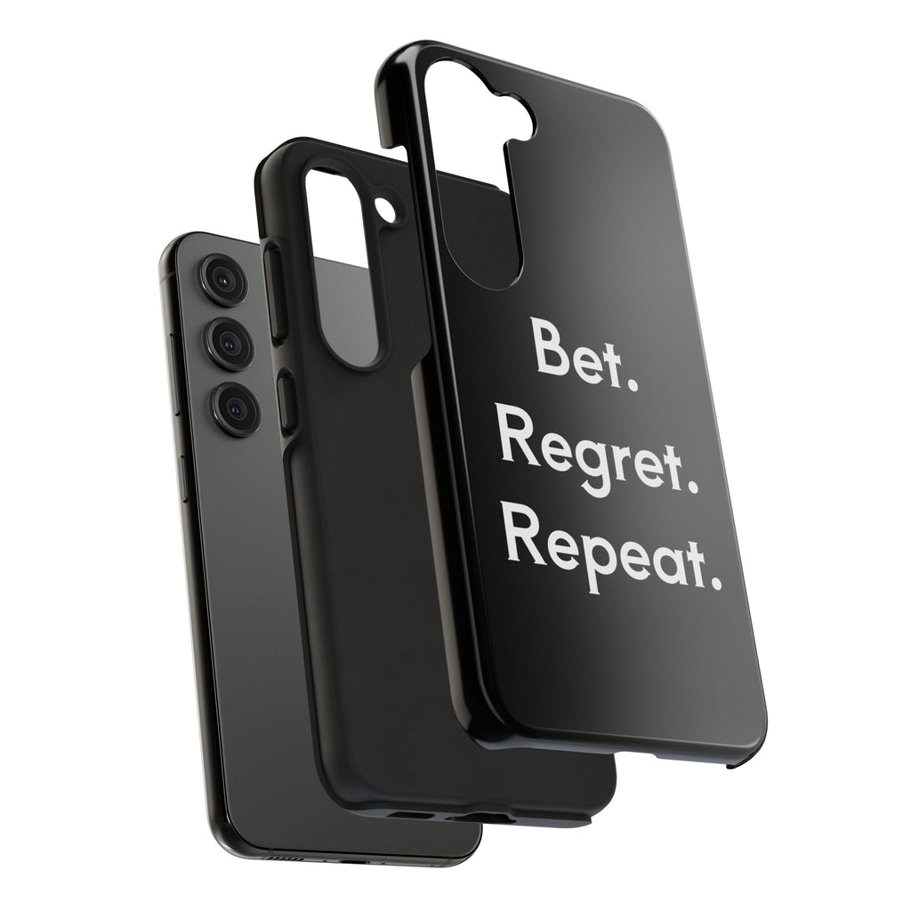 Bet. Regret. Repeat. Tough Luck Phone Case