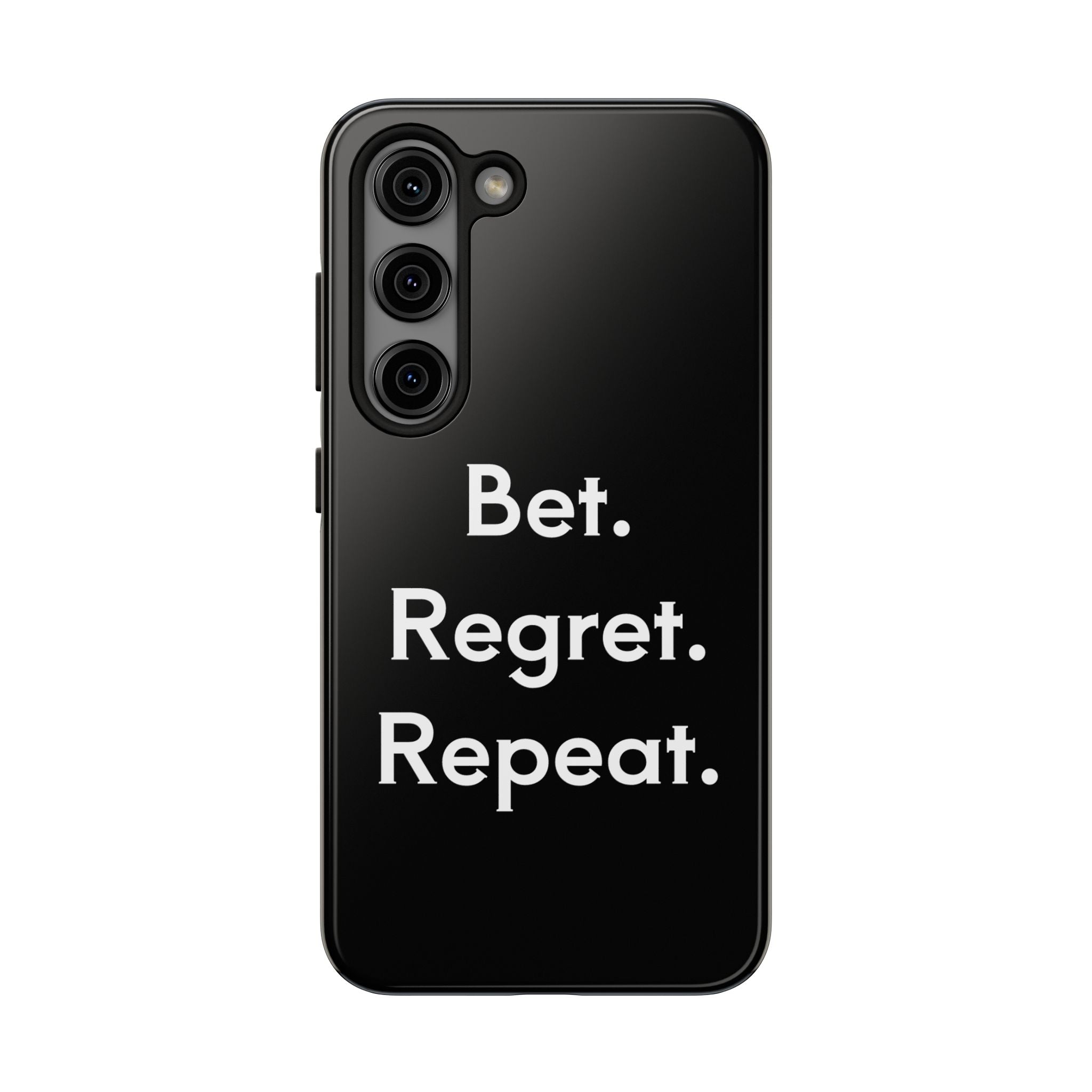Bet. Regret. Repeat. Tough Luck Phone Case