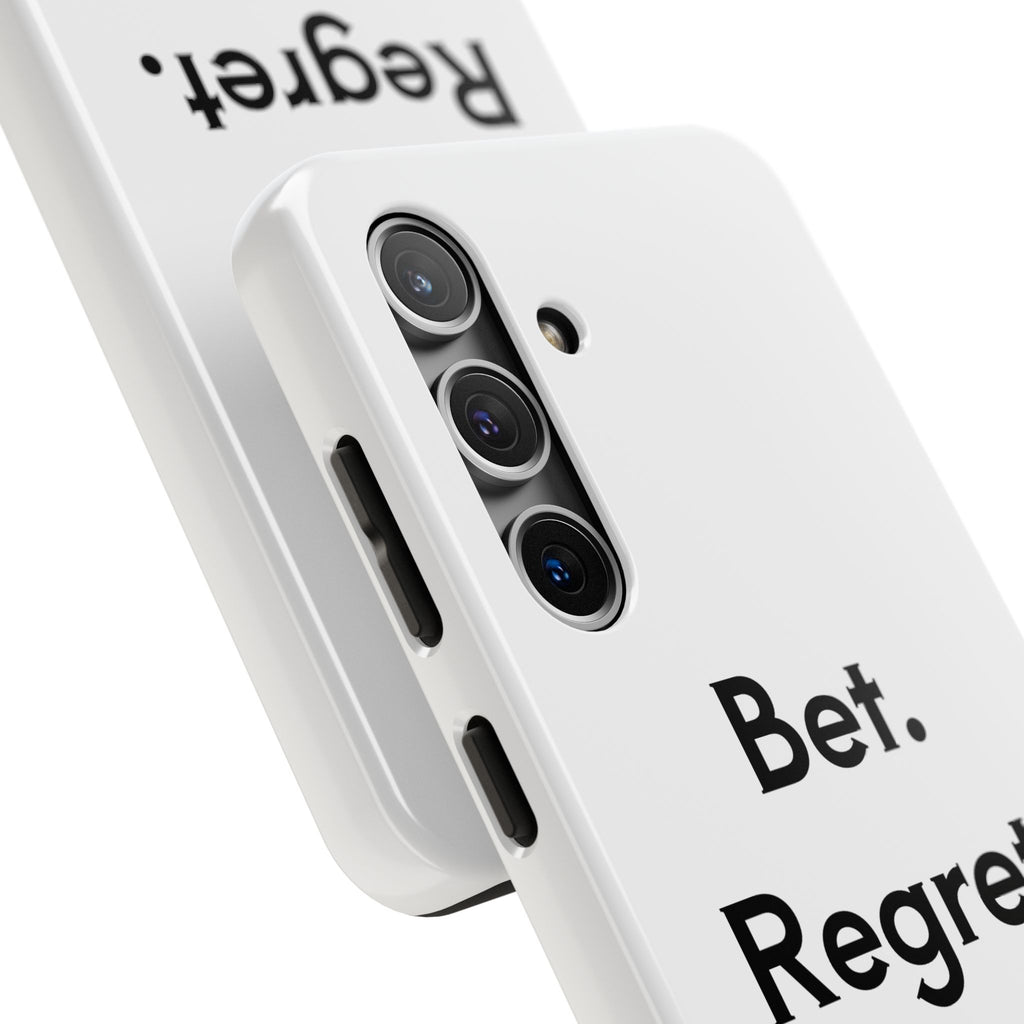 Bet. Regret. Repeat. Tough Luck Phone Case