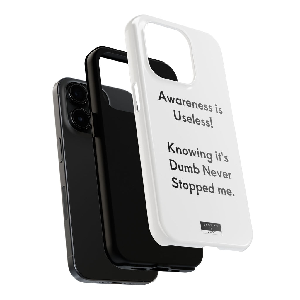 Awareness is Useless Phone Case