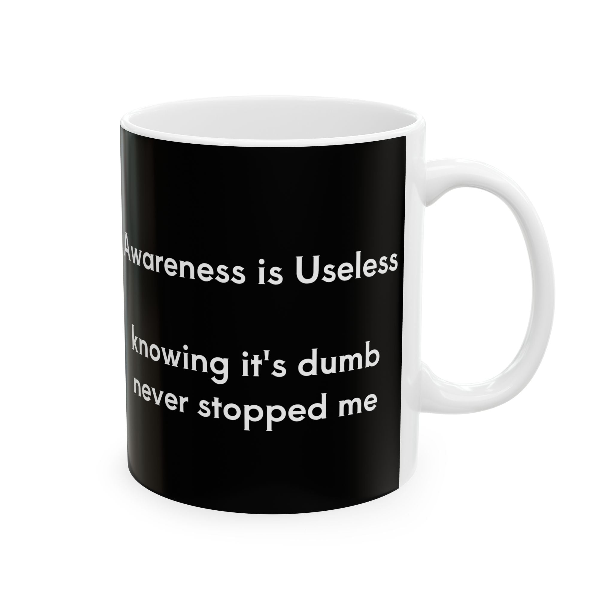 Awareness is Useless Mug