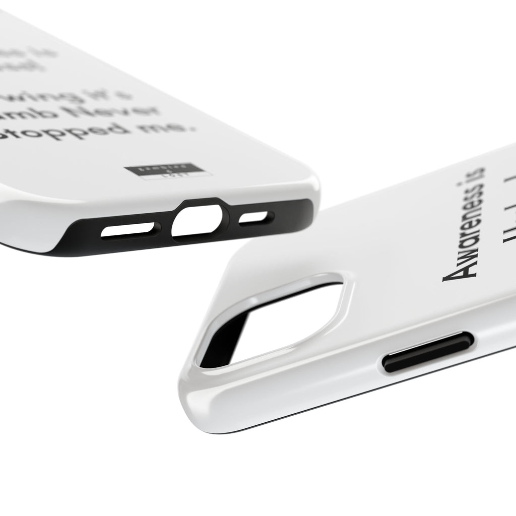 Awareness is Useless Phone Case