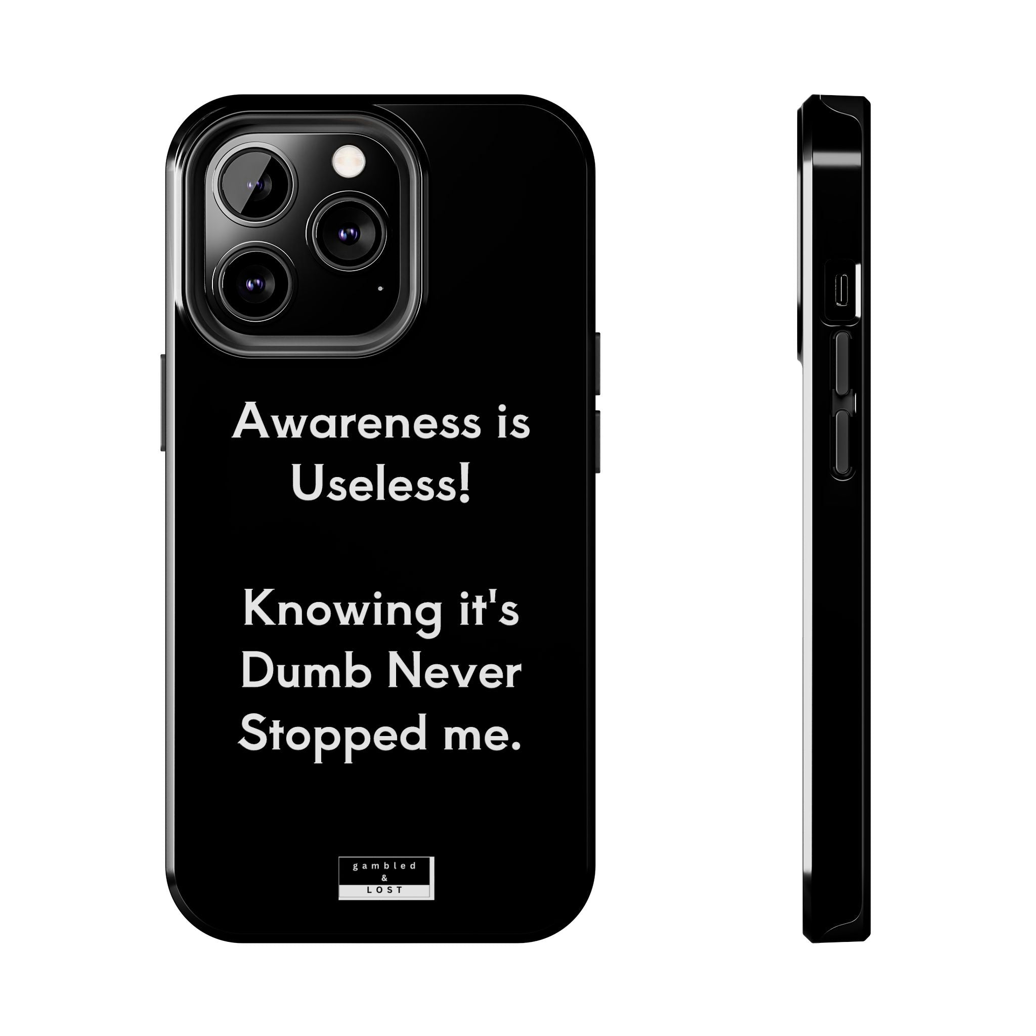 Awareness is Uselss Phone Case