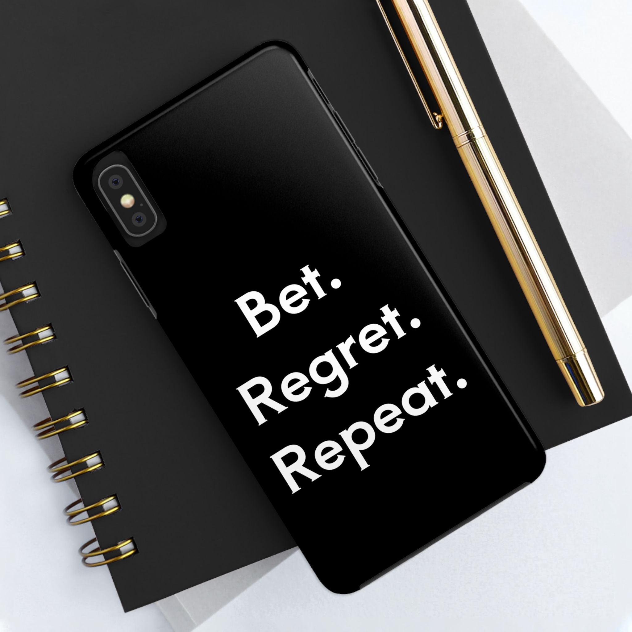 Bet. Regret. Repeat. Tough Luck Phone Case