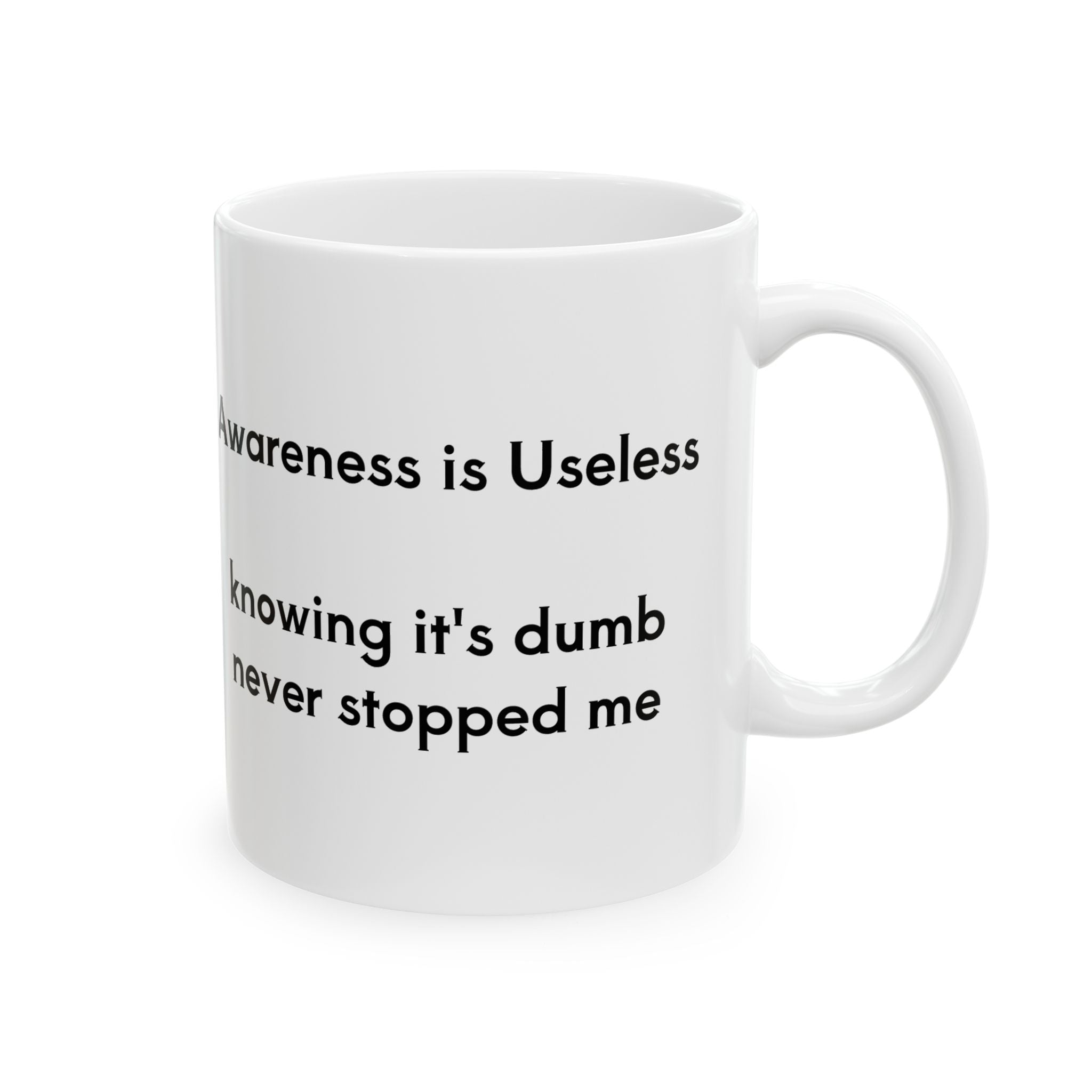 Awareness is Useless Mug