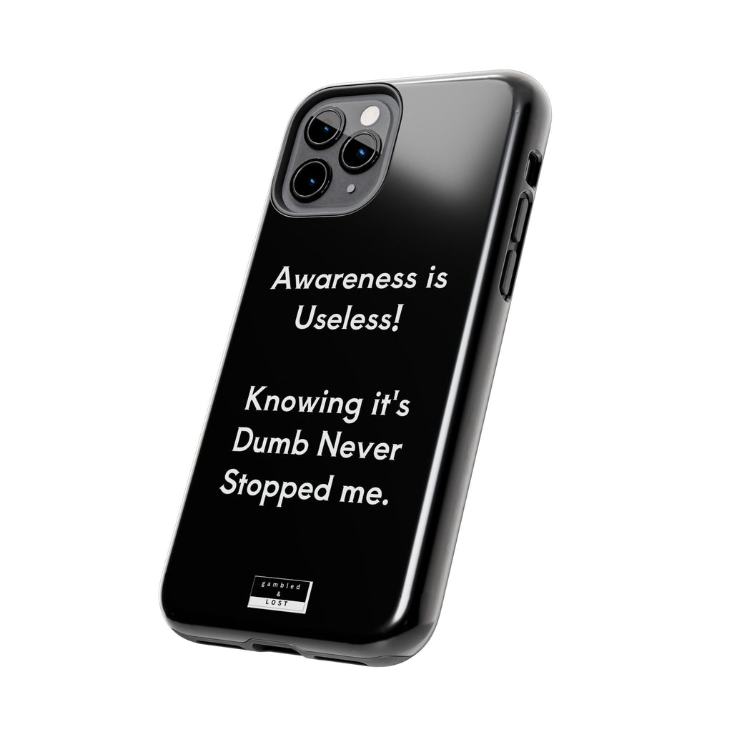 Awareness is Uselss Phone Case