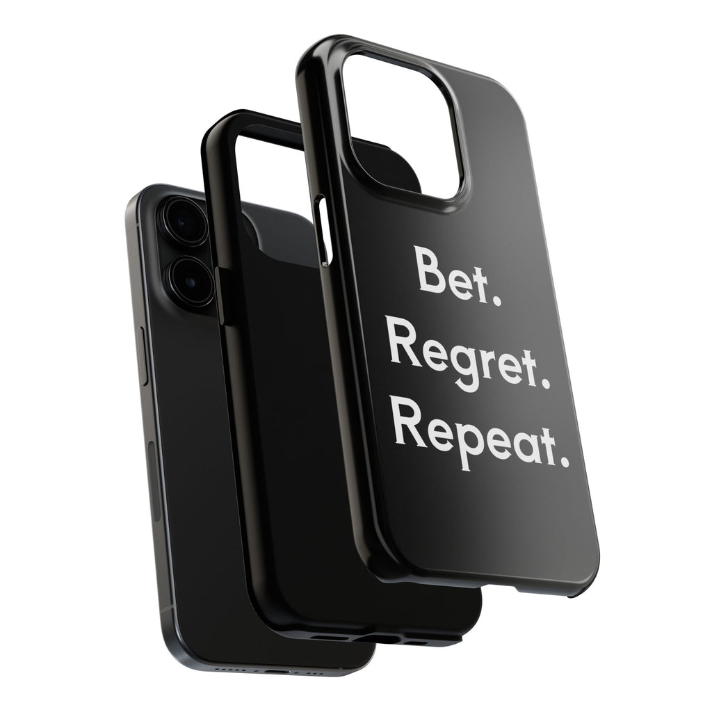 Bet. Regret. Repeat. Tough Luck Phone Case