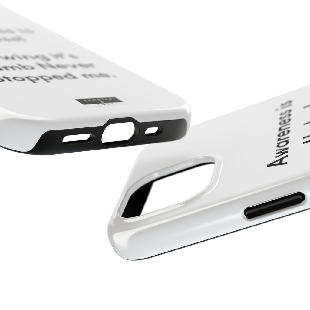 Awareness is Useless Phone Case