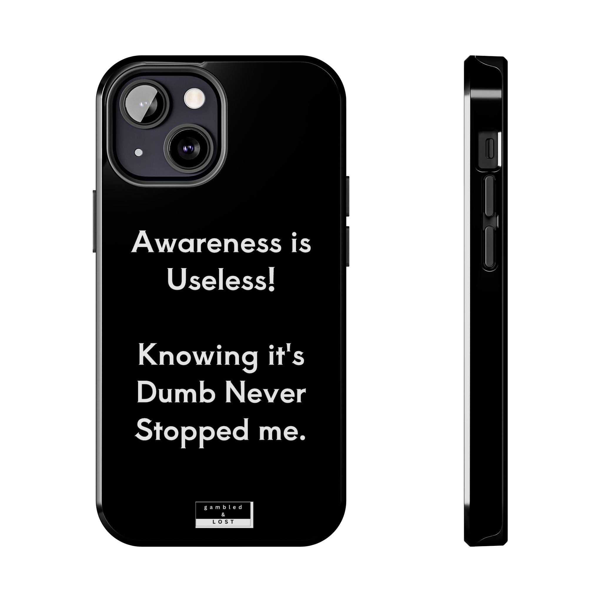 Awareness is Uselss Phone Case