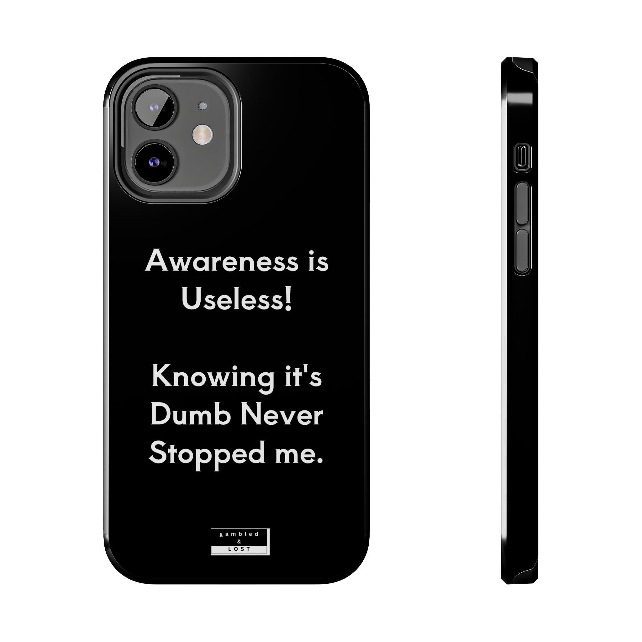 Awareness is Uselss Phone Case