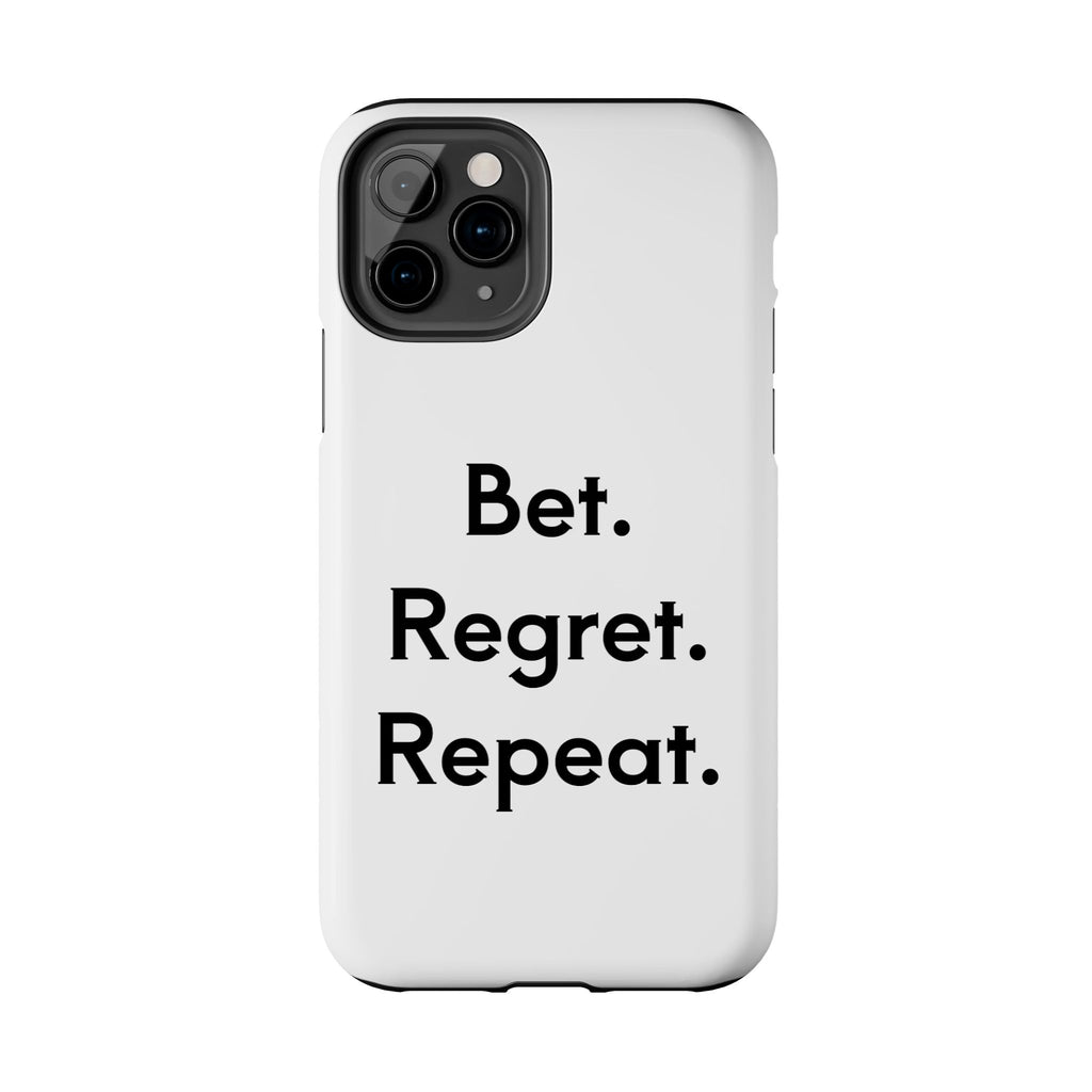 Bet. Regret. Repeat. Tough Luck Phone Case