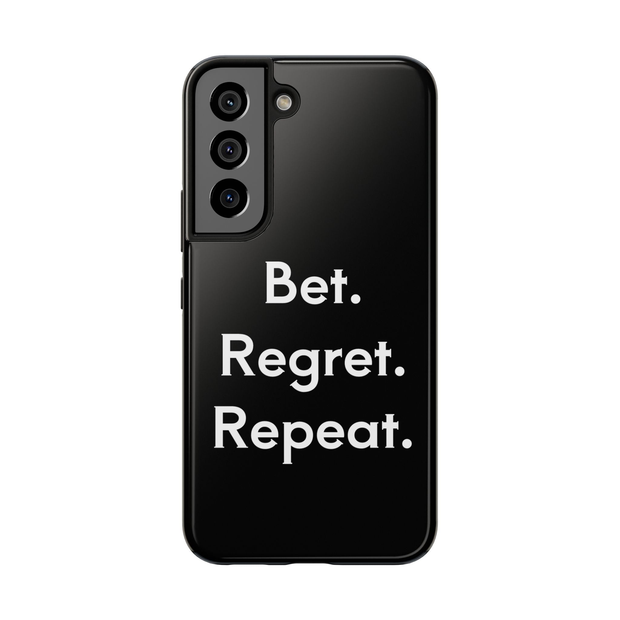 Bet. Regret. Repeat. Tough Luck Phone Case