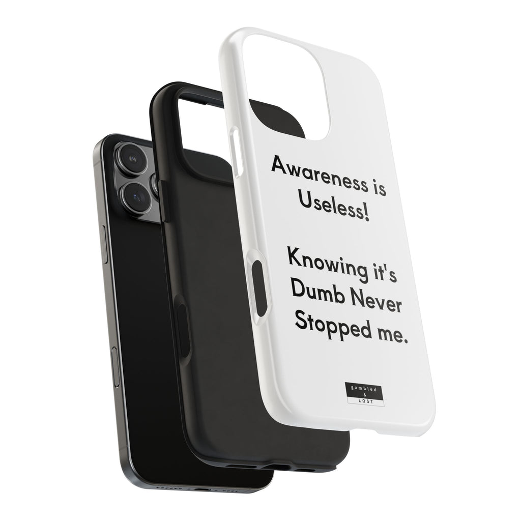 Awareness is Useless Phone Case