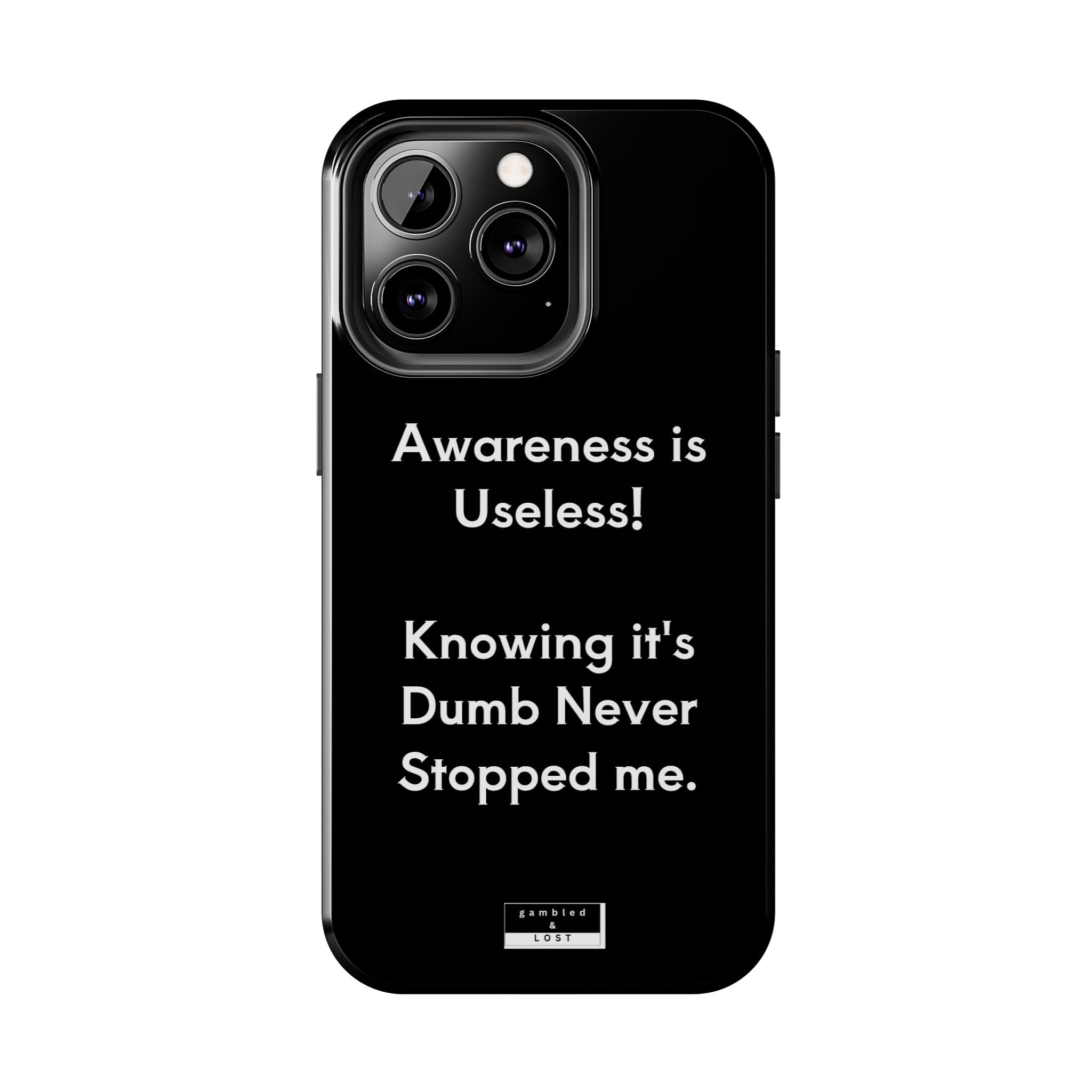 Awareness is Uselss Phone Case