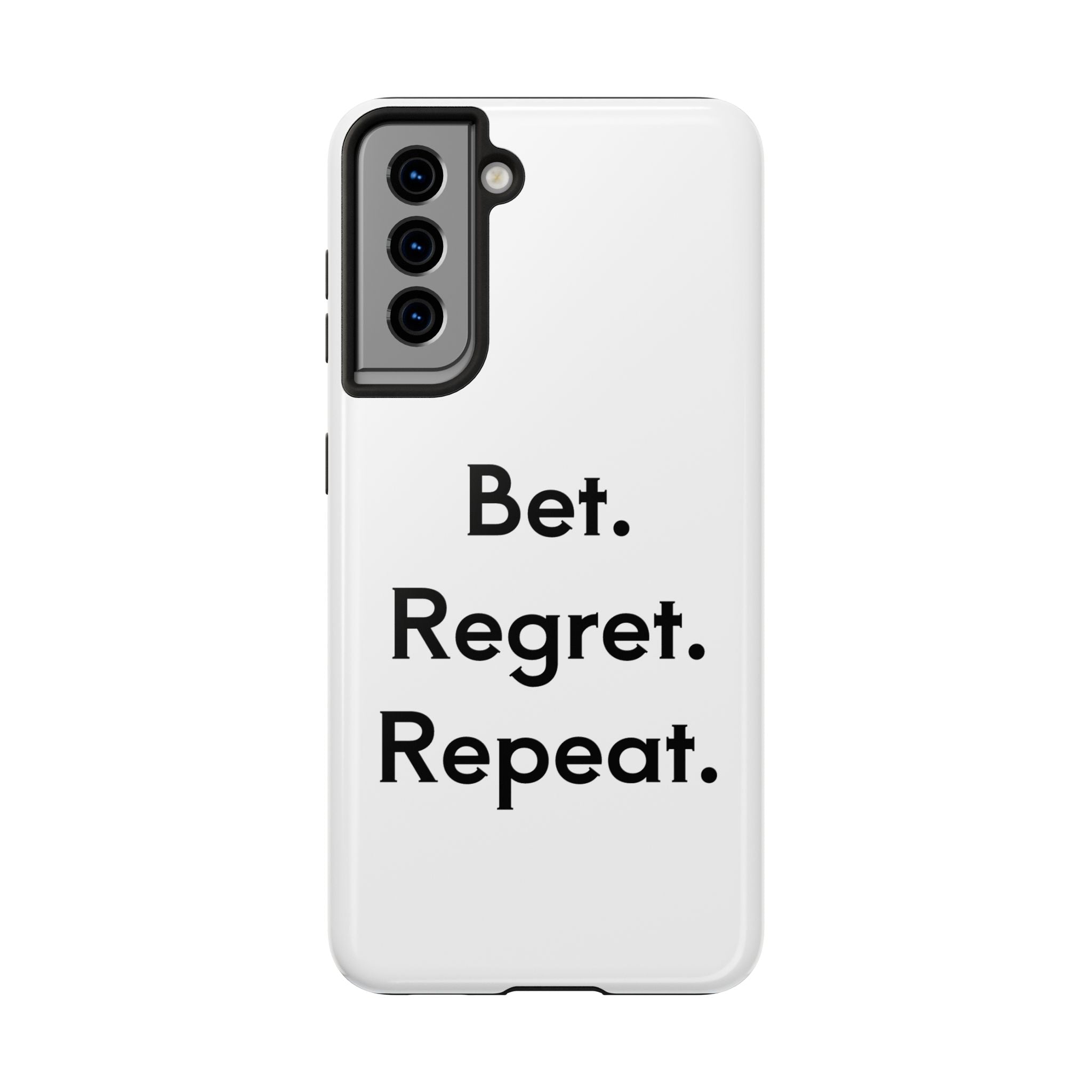 Bet. Regret. Repeat. Tough Luck Phone Case