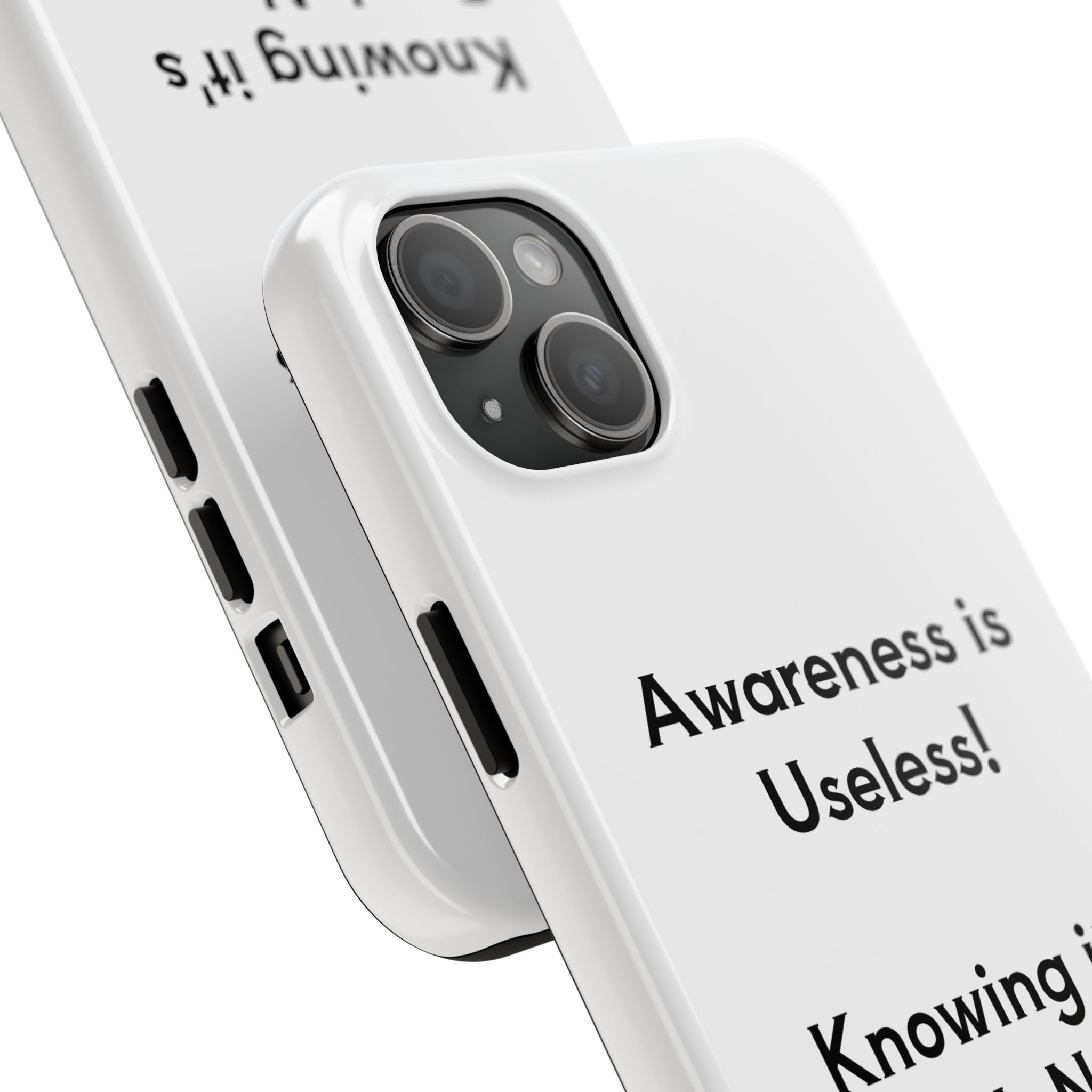 Awareness is Useless Phone Case