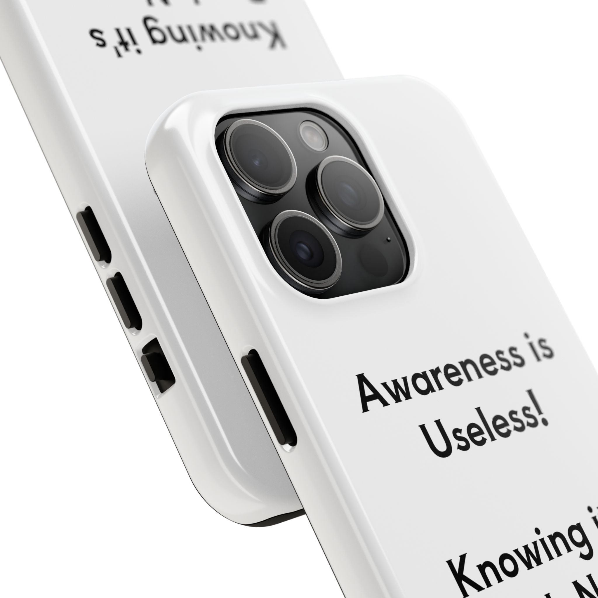 Awareness is Useless Phone Case