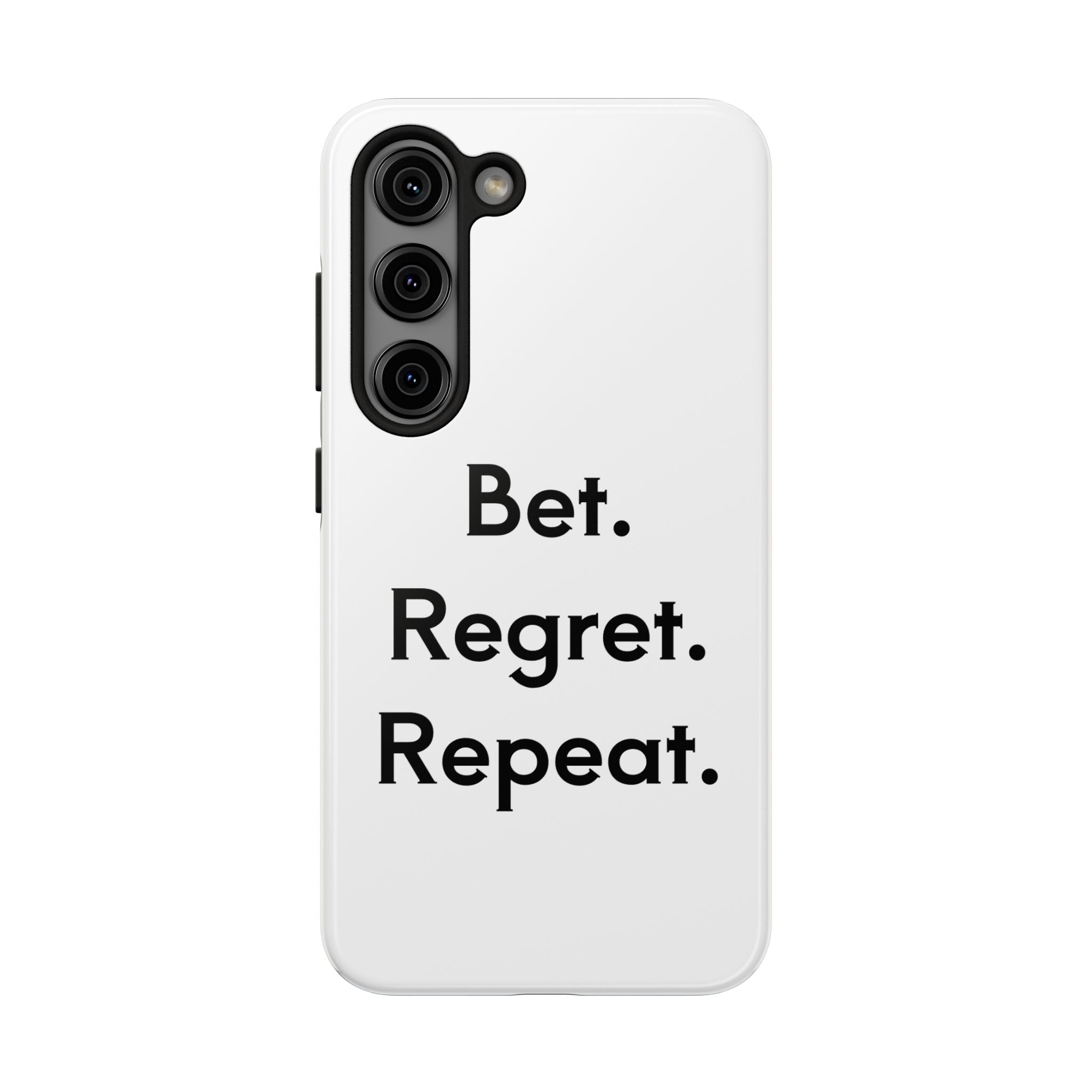 Bet. Regret. Repeat. Tough Luck Phone Case