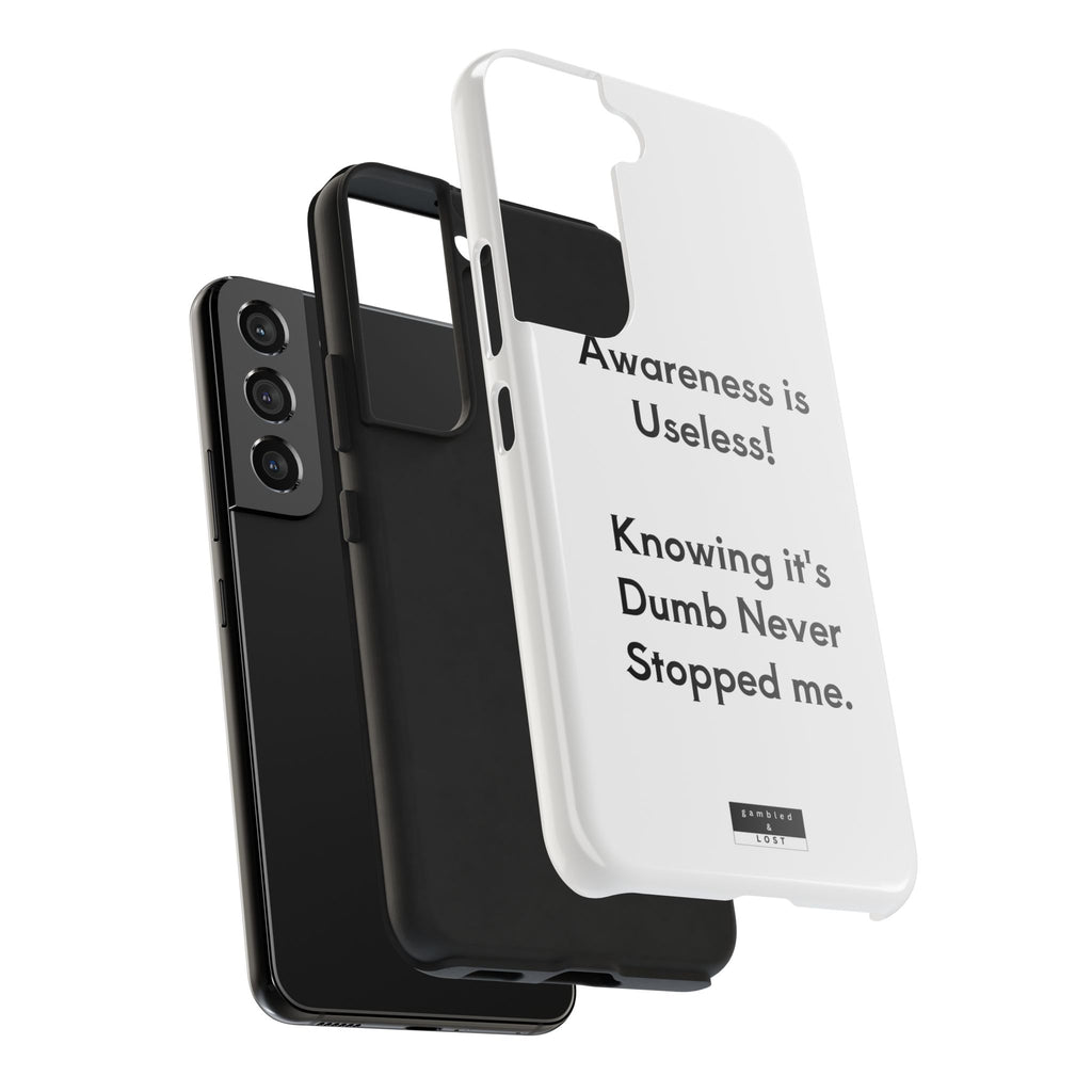 Awareness is Useless Phone Case