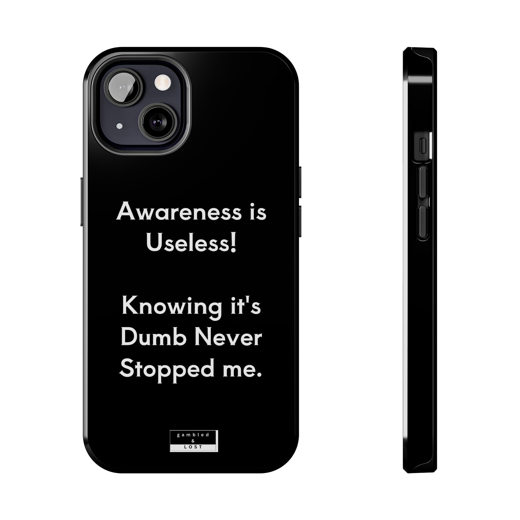 Awareness is Uselss Phone Case