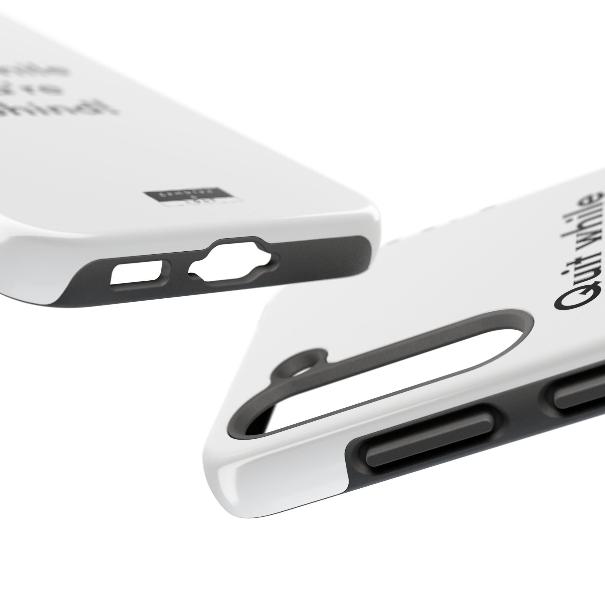 Quit while you're Behind Phone Case