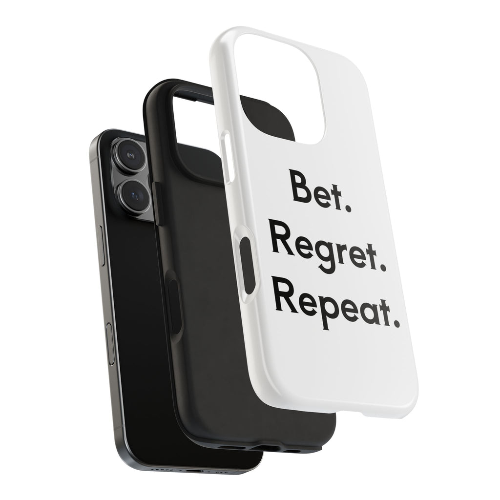 Bet. Regret. Repeat. Tough Luck Phone Case